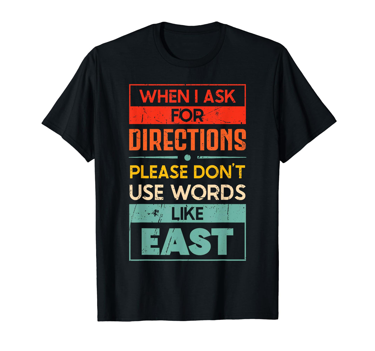 Poor Geographic Skills Funny East T-Shirt - Streetwear Style for Adults - T-Shirt, Sweatshirt, Hoodie