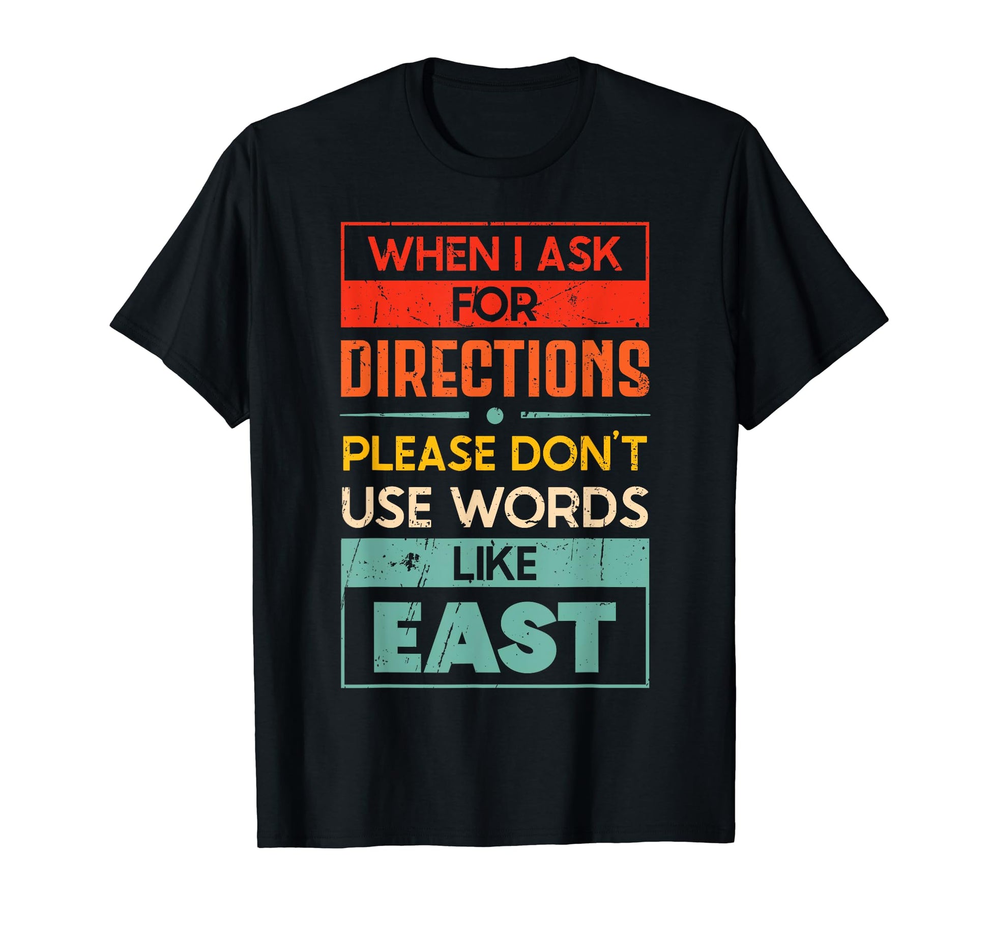 Poor Geographic Skills Funny East T-Shirt - Streetwear Style for Adults - T-Shirt, Sweatshirt, Hoodie