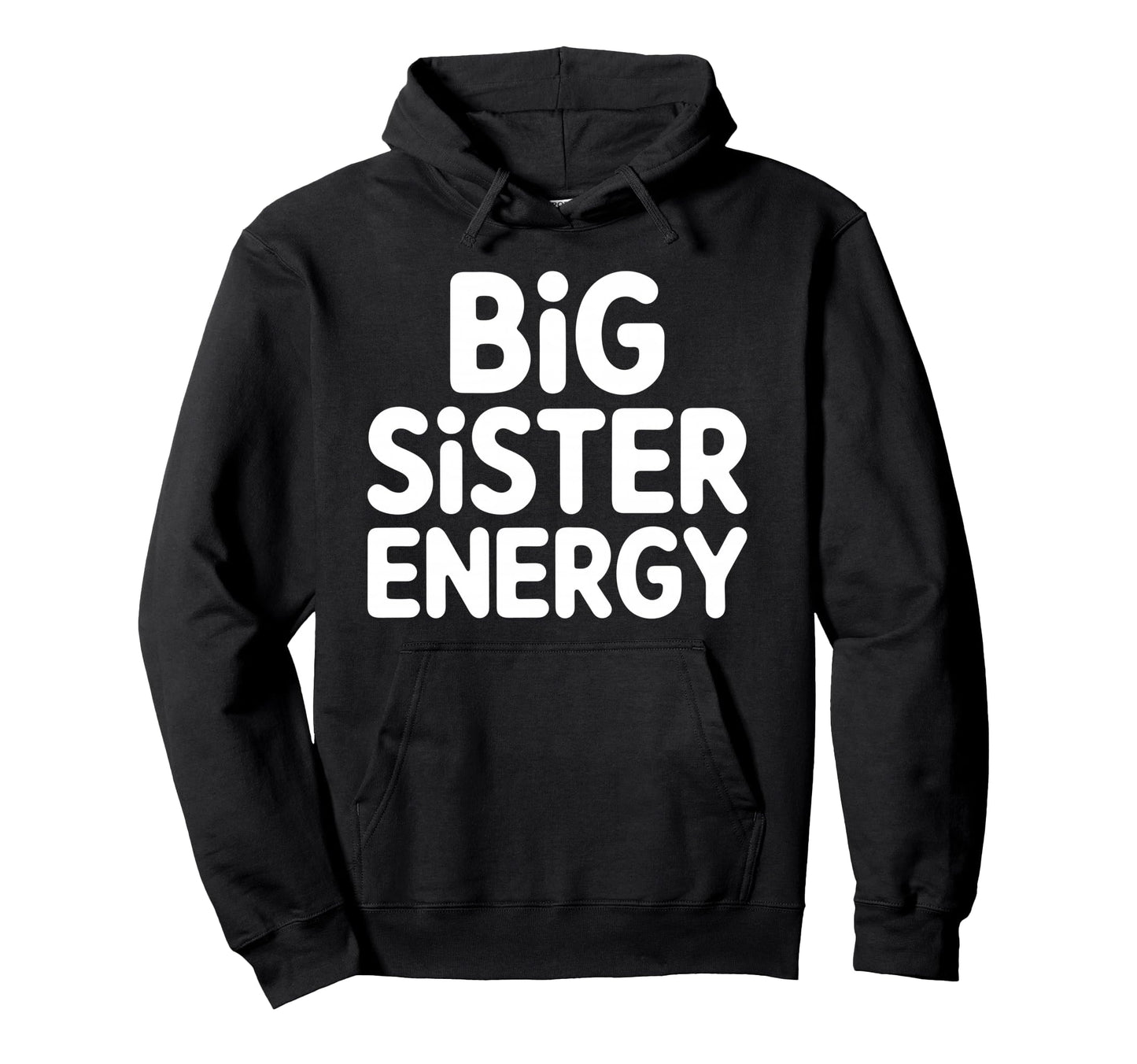 Big Sister Energy Big Sis Typography Hoodie - Unique Graphic Unisex - T-Shirt, Sweatshirt, Hoodie