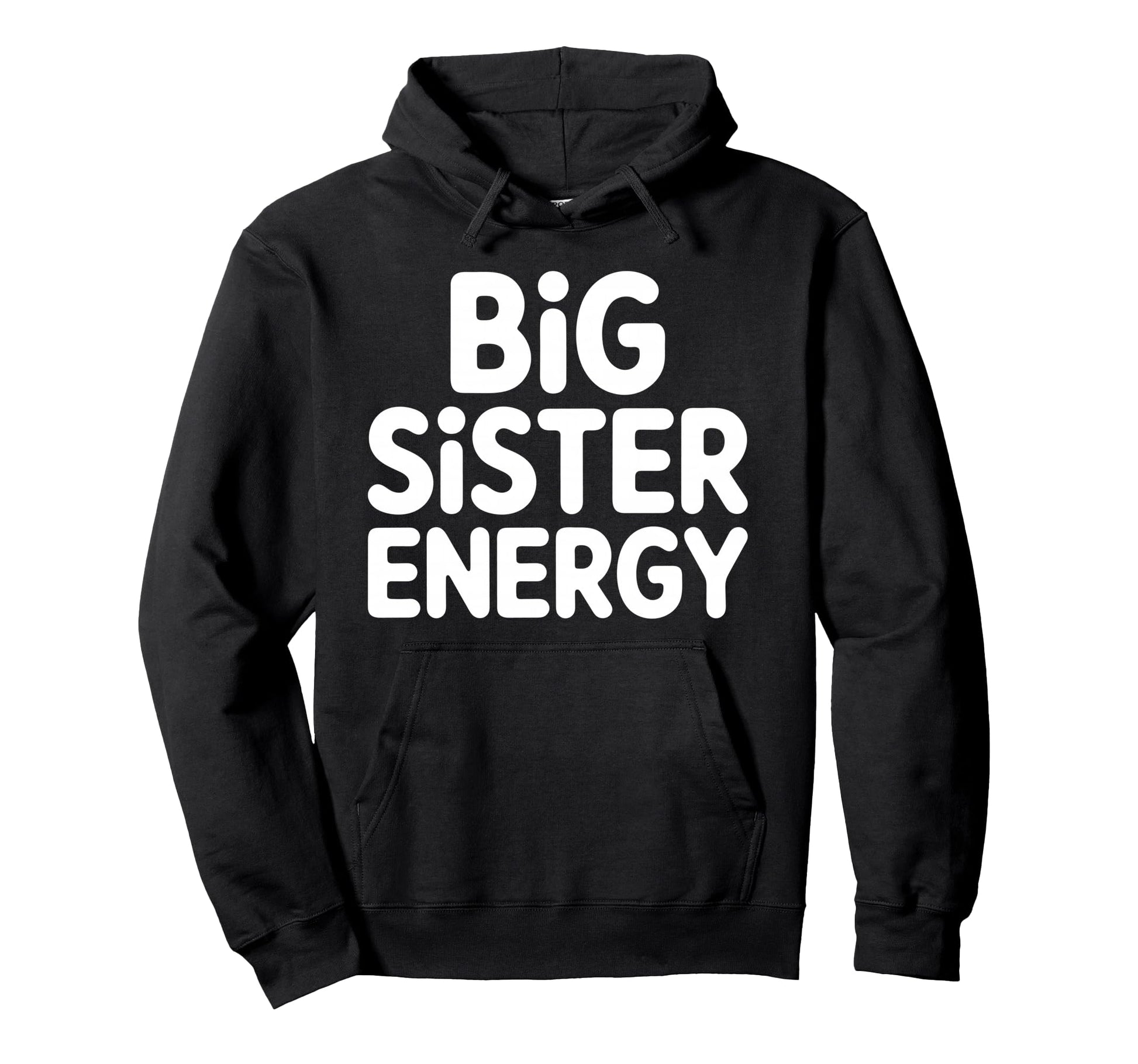 Big Sister Energy Big Sis Typography Hoodie - Unique Graphic Unisex - T-Shirt, Sweatshirt, Hoodie