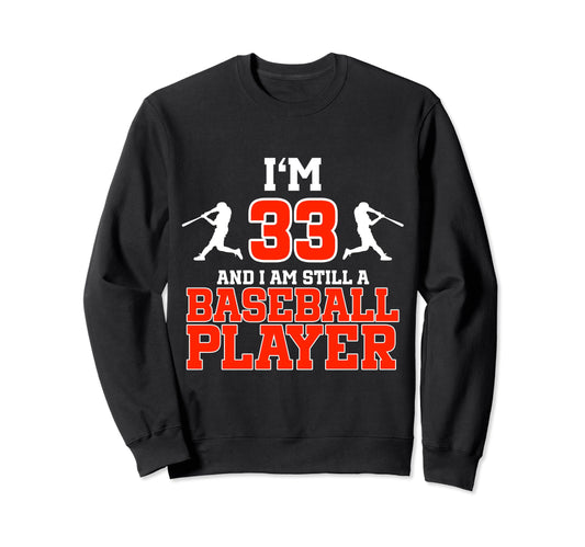 33Rd Birthday Baseball 33 Years Old Sweatshirt - Graphic Print Unisex - T-Shirt, Sweatshirt, Hoodie