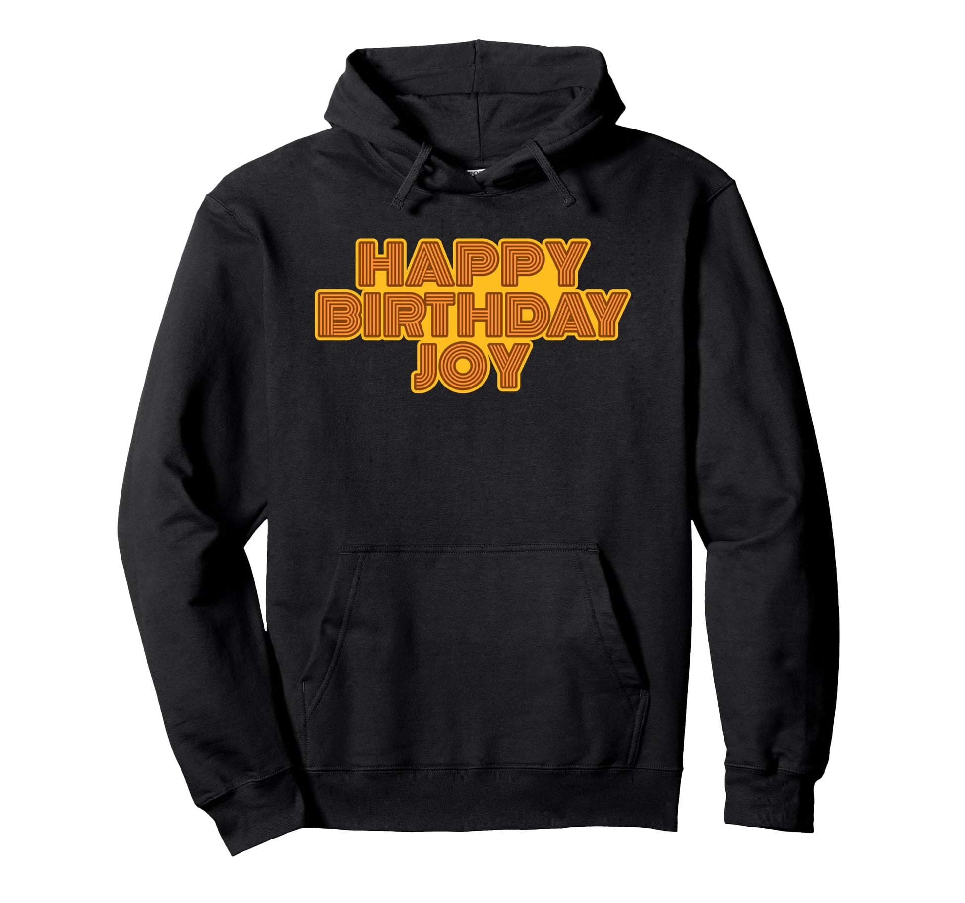 Happy Birthday Joy Personalized Name Hoodie - Novelty Apparel for Adults - T-Shirt, Sweatshirt, Hoodie