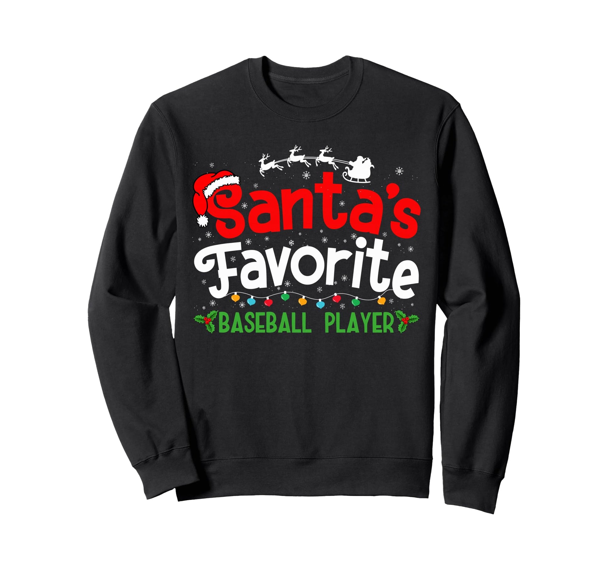 Santas Favorite Baseball Player Party Sweatshirt - Graphic Print for Adults - T-Shirt, Sweatshirt, Hoodie