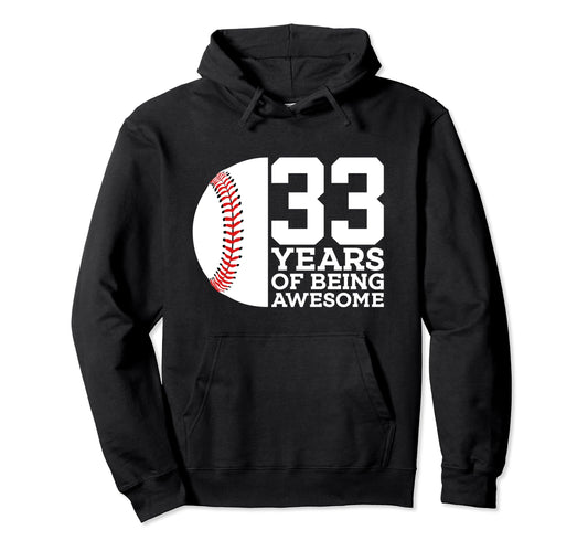 33 Years Being Awesome Baseball 33Rd Hoodie - Aesthetic Graphic Men Women - T-Shirt, Sweatshirt, Hoodie