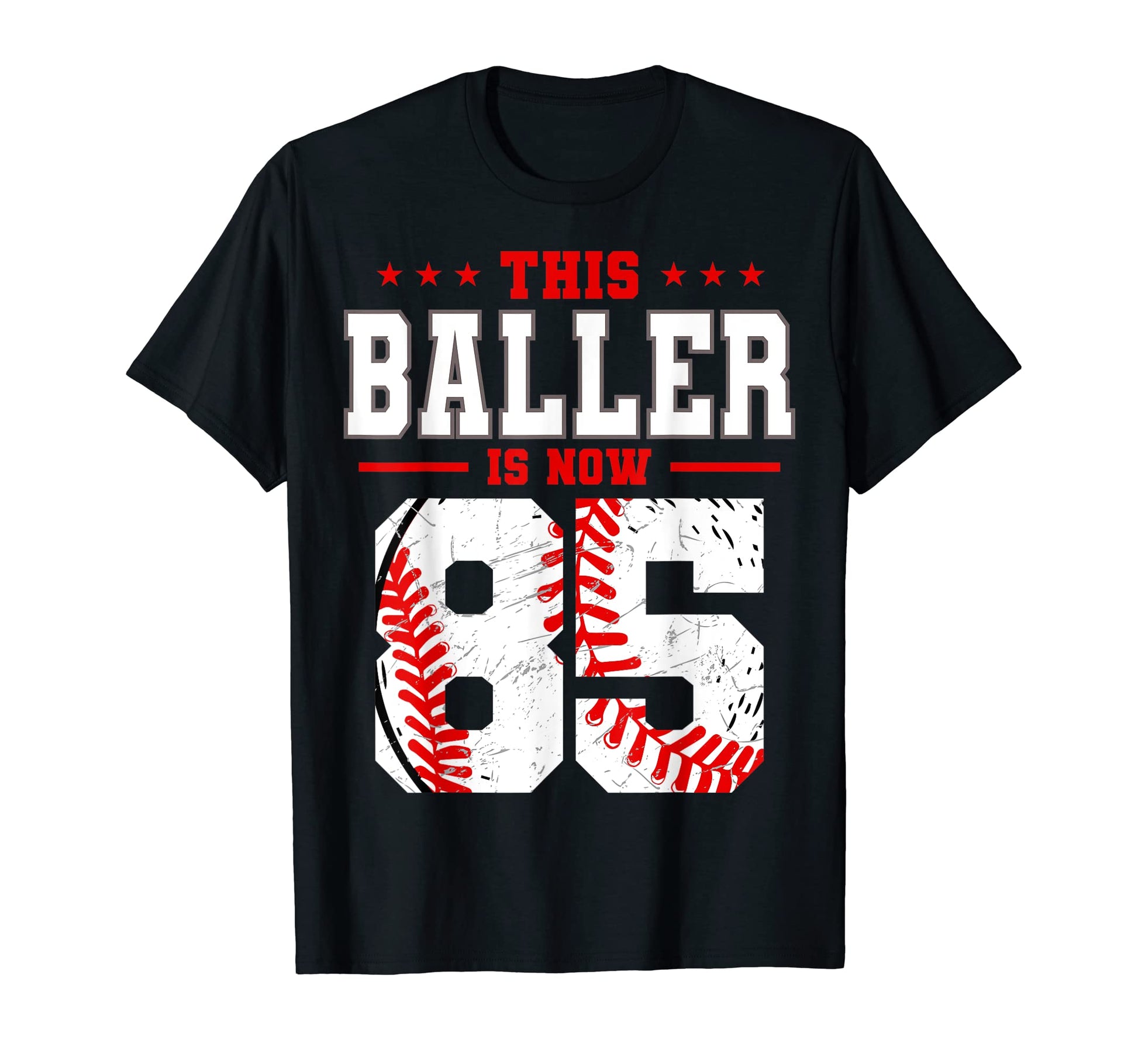 This Baller Is Now 85 Birthday Baseball T-Shirt - Trendy Graphic Men Women - T-Shirt, Sweatshirt, Hoodie