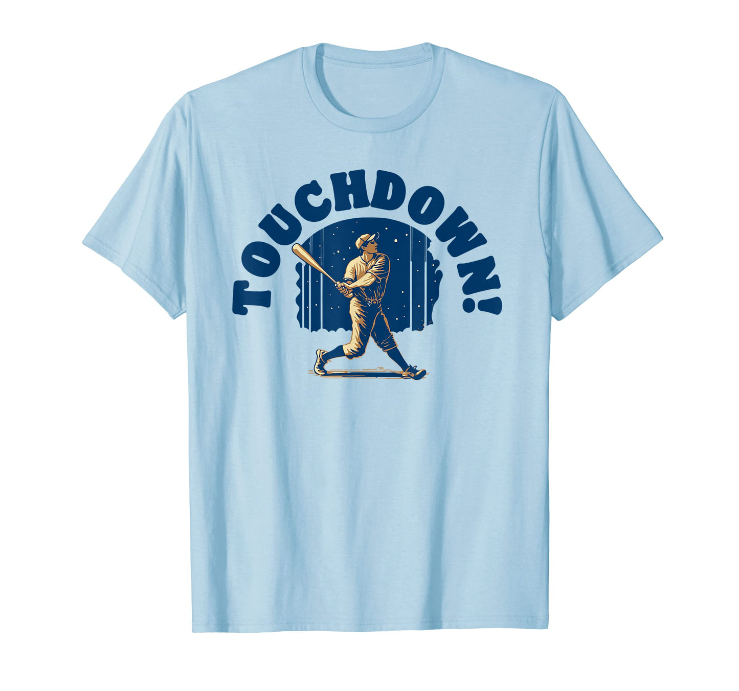 Touchdown Funny Baseball Home Run Swing T-Shirt - Graphic Print for Adults - T-Shirt, Sweatshirt, Hoodie