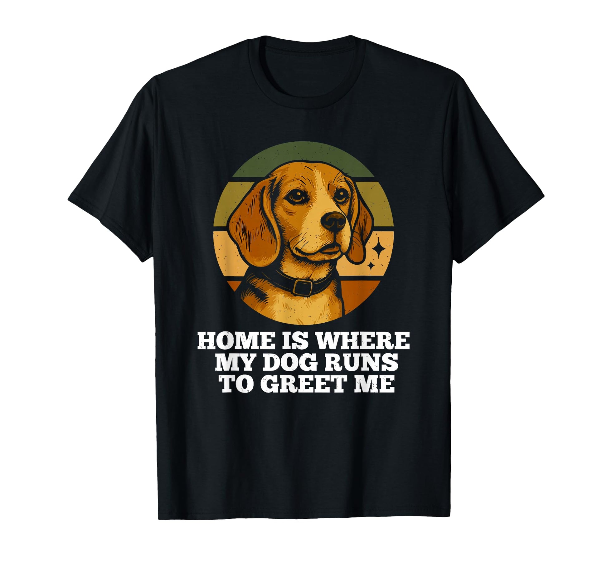 Home Is Where My Dog Run Beagle T-Shirt - Fun Novelty Design for Adults - T-Shirt, Sweatshirt, Hoodie