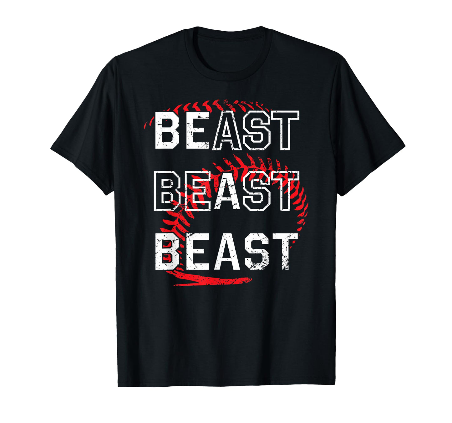 Be Beast Baseball Sports Distressed T-Shirt - Novelty Apparel Men Women - T-Shirt, Sweatshirt, Hoodie