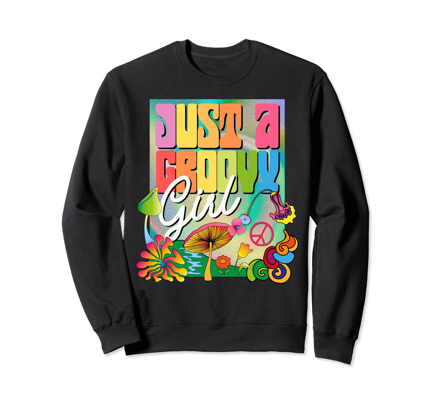 Just Groovy 70S Mushroom Peace Sweatshirt - Casual Everyday Wear Unisex - T-Shirt, Sweatshirt, Hoodie