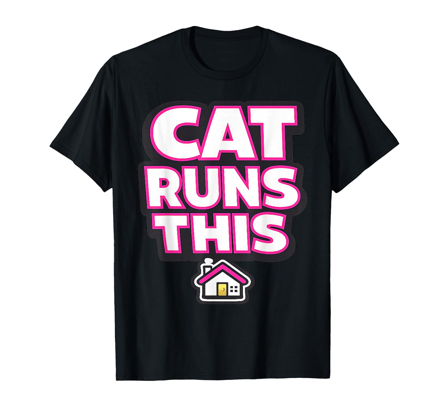 Cat Runs This Home Funny Cat Lover T-Shirt - Novelty Apparel Unisex - T-Shirt, Sweatshirt, Hoodie
