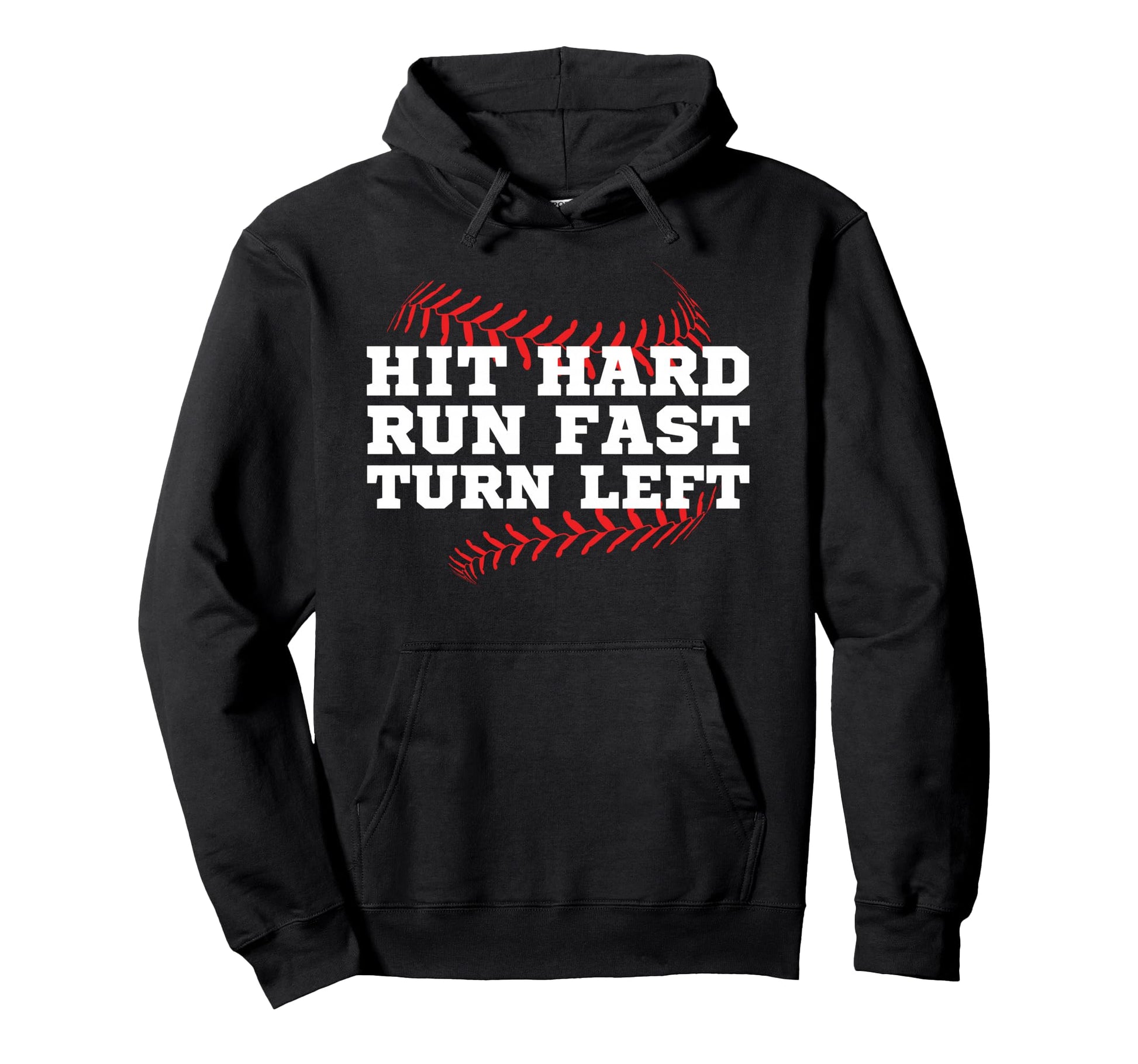 Hit Hard Run Fast Turn Left Funny Hoodie - Custom Art Print Unisex - T-Shirt, Sweatshirt, Hoodie