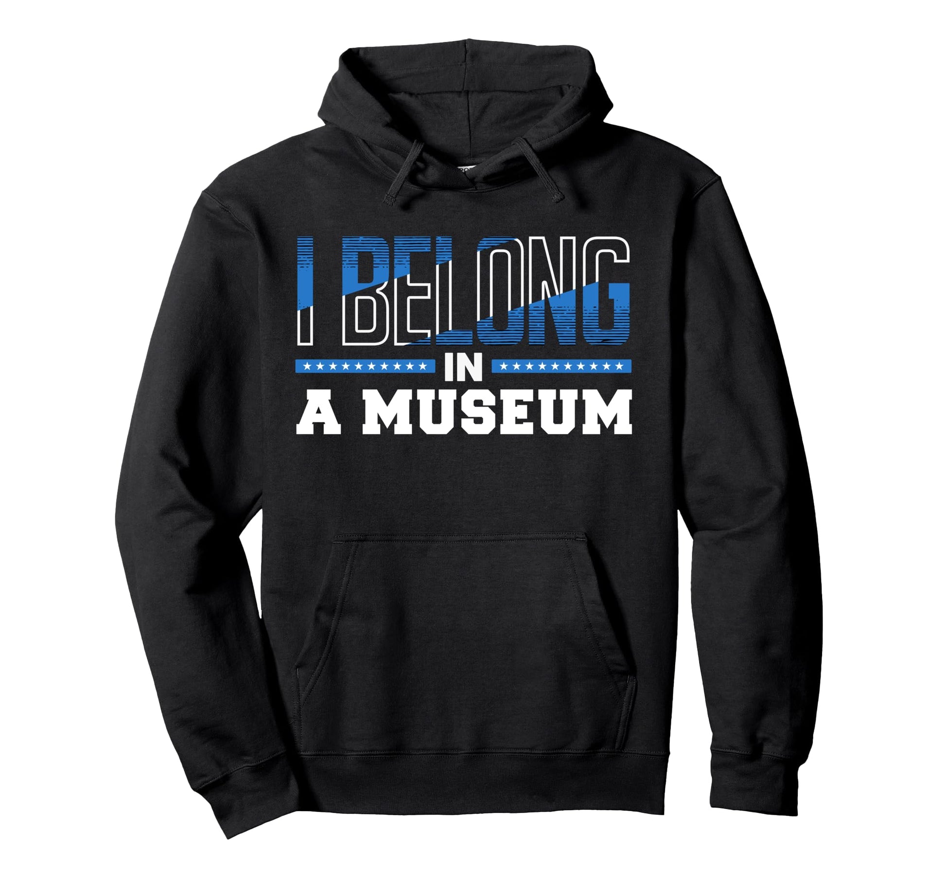 I Belong Museum Typography Hoodie - Aesthetic Graphic Unisex - T-Shirt, Sweatshirt, Hoodie