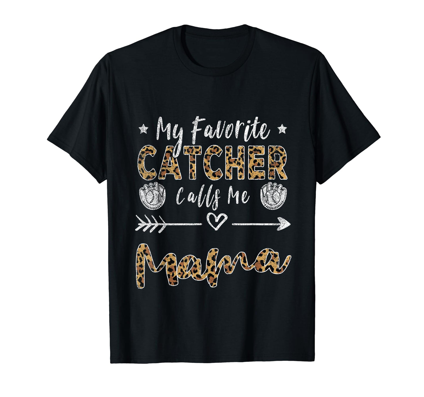 My Favorite Catcher Calls Me Mama Mom T-Shirt - Graphic Print Unisex - T-Shirt, Sweatshirt, Hoodie