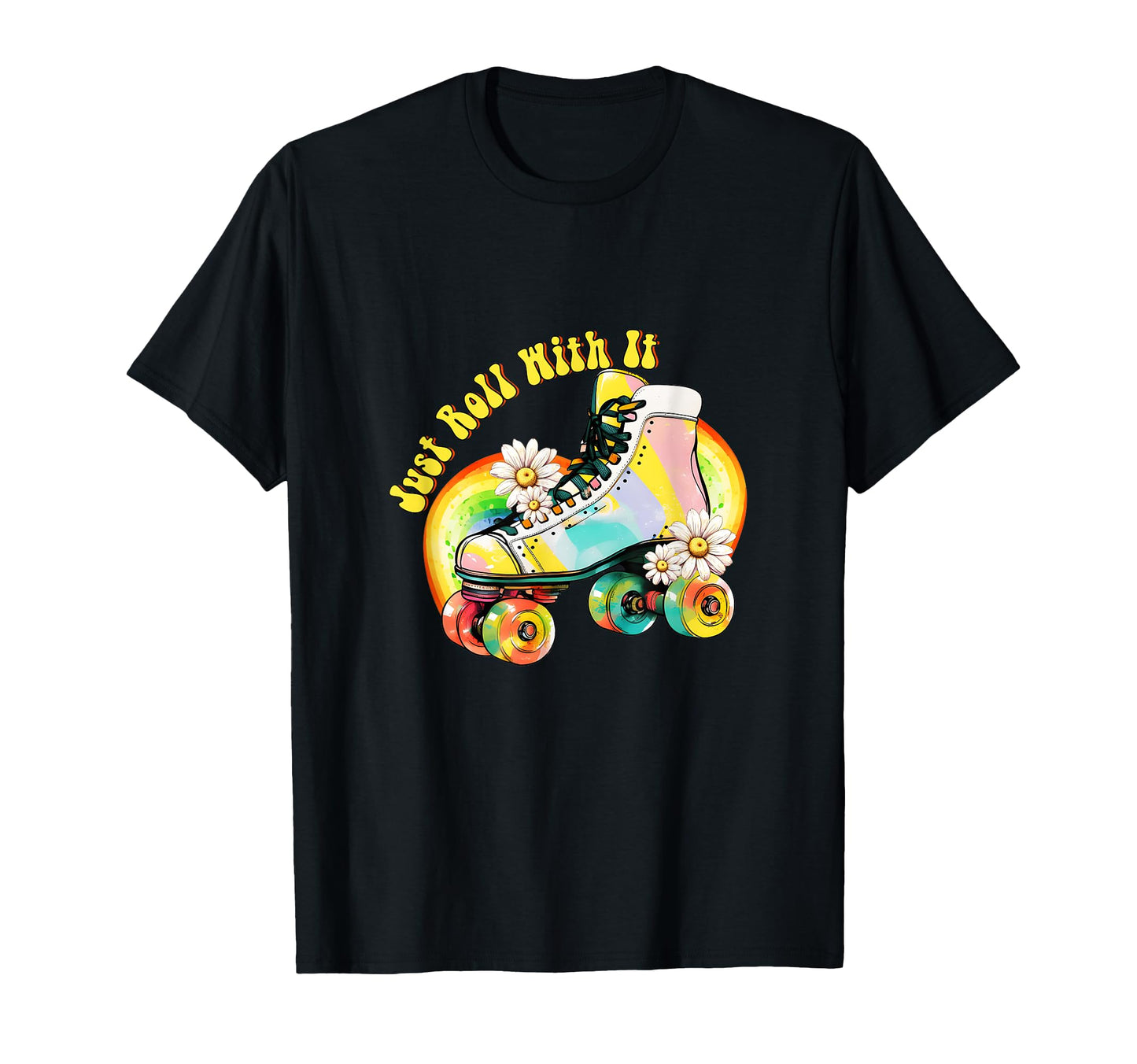Just Roll It Roller Skating Skate Lover T-Shirt - Unique Graphic Unisex - T-Shirt, Sweatshirt, Hoodie
