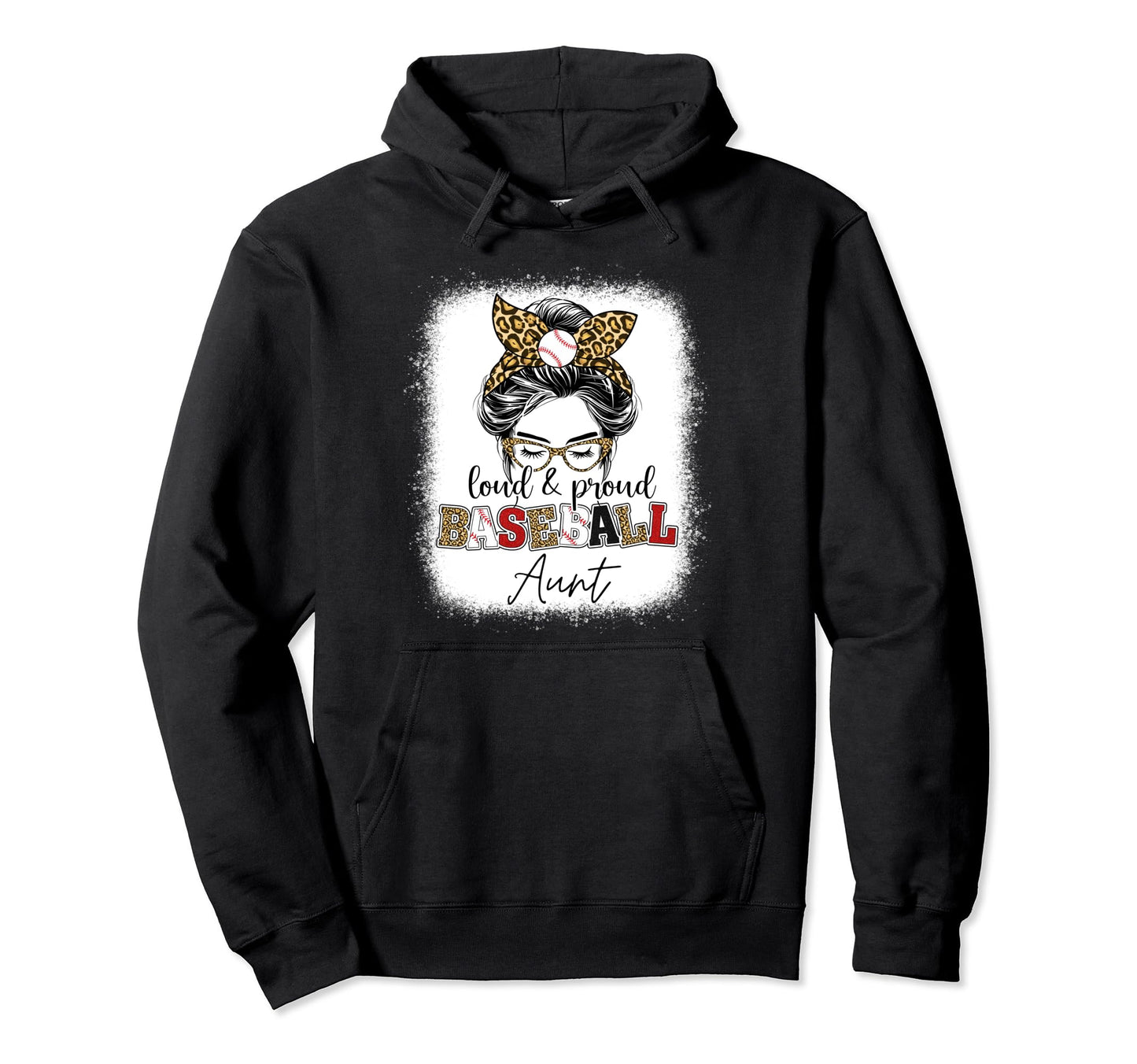 Loud And Proud Baseball Aunt Messy Bun Hoodie - Custom Art Print Men Women - T-Shirt, Sweatshirt, Hoodie