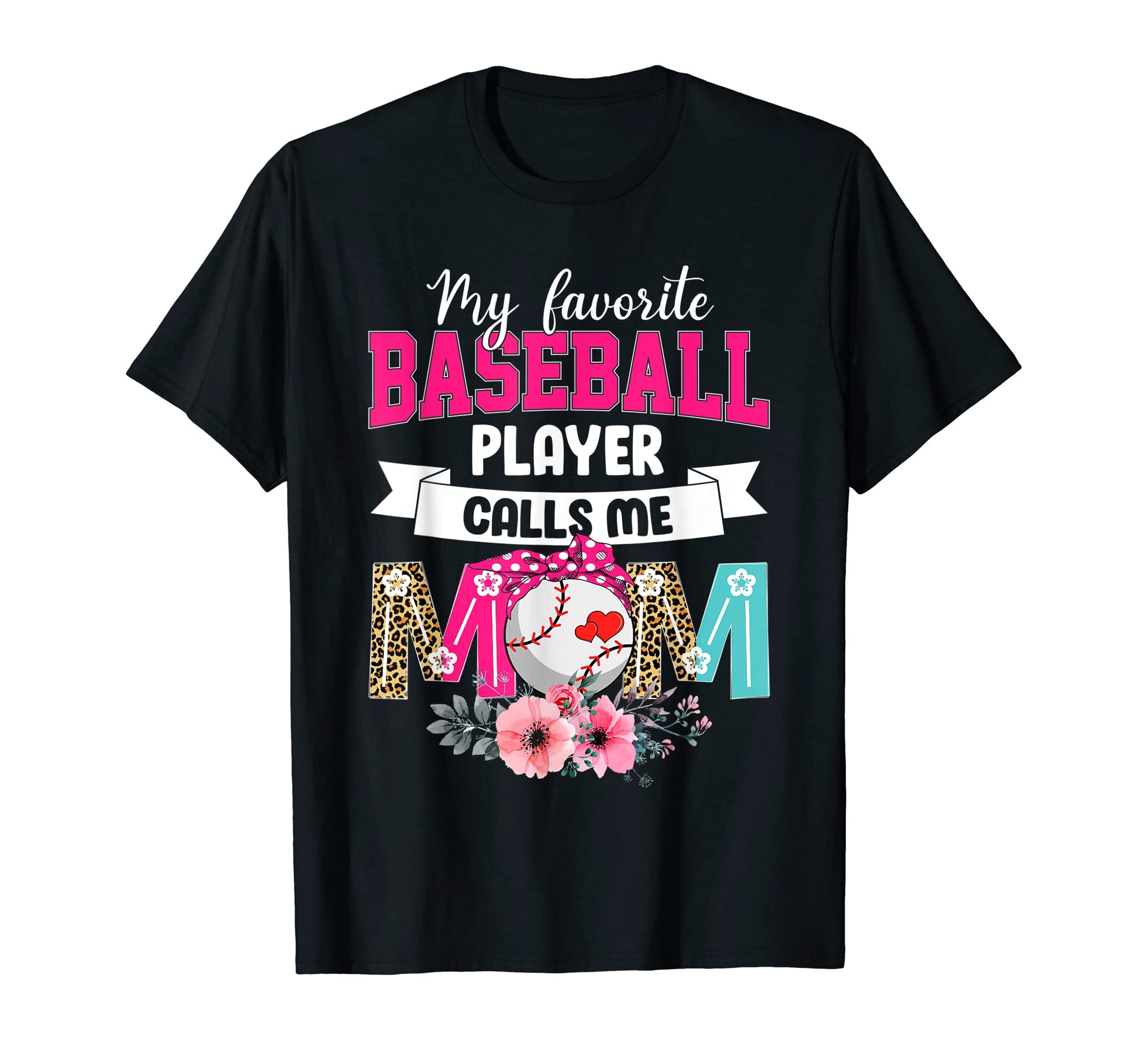 My Favorite Baseball Player Calls Me Mom T-Shirt - Graphic Print Men Women - T-Shirt, Sweatshirt, Hoodie