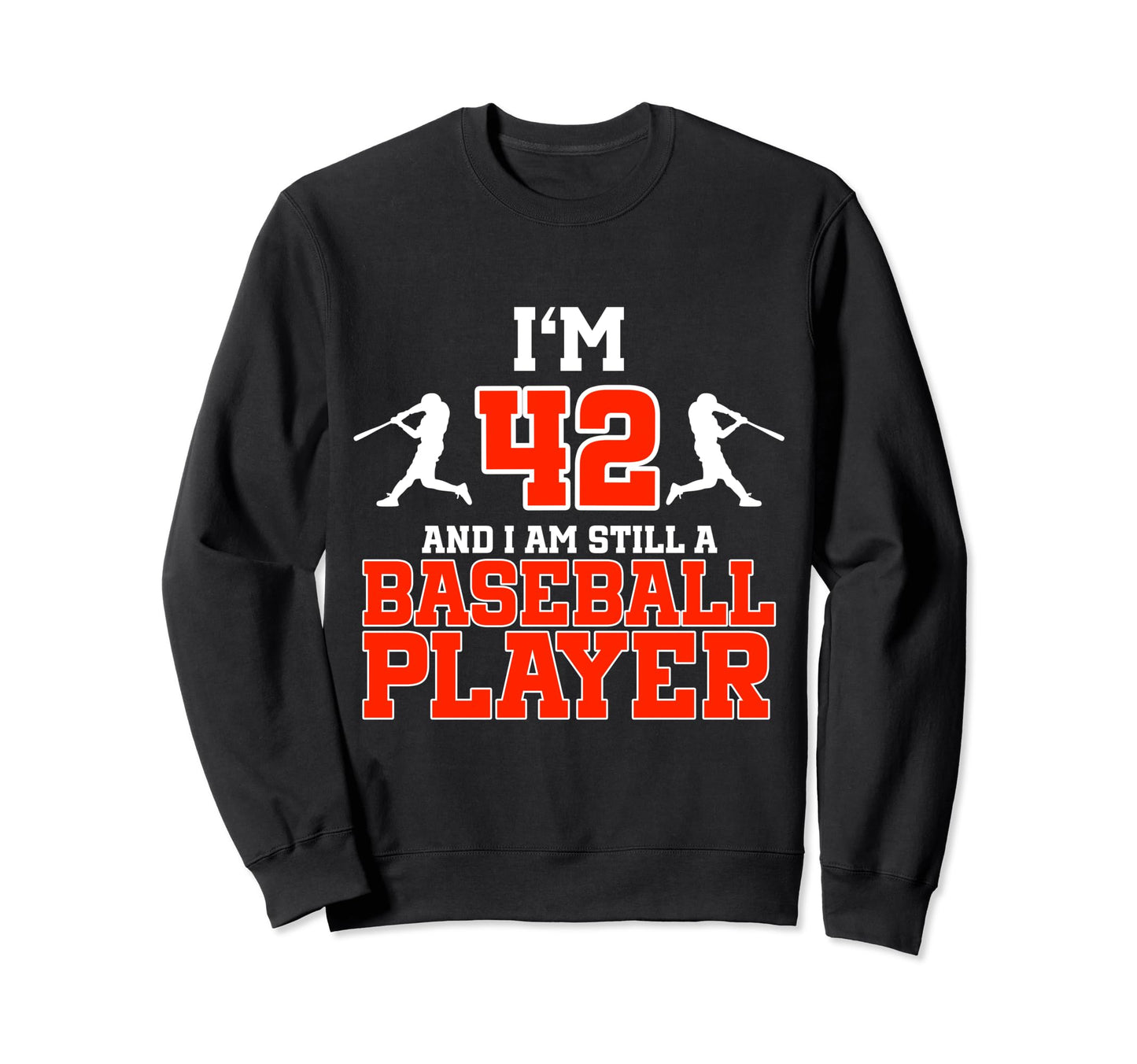 42Nd Birthday Baseball 42 Years Sweatshirt - Streetwear Style for Adults - T-Shirt, Sweatshirt, Hoodie