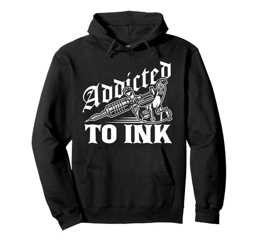 Addicted To Ink Tattoo Lover Tattoo Hoodie - Unique Graphic Men Women - T-Shirt, Sweatshirt, Hoodie