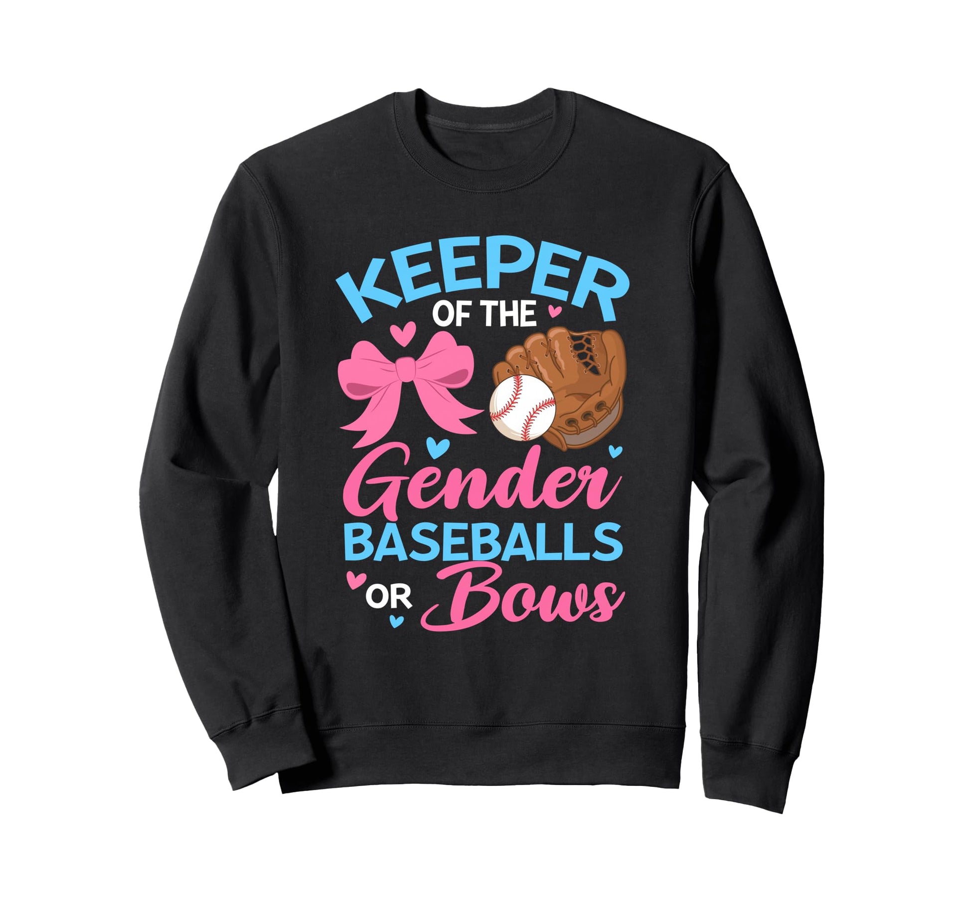 Keeper Gender Baseball Or Bows Theme Sweatshirt - Graphic Print Men Women - T-Shirt, Sweatshirt, Hoodie