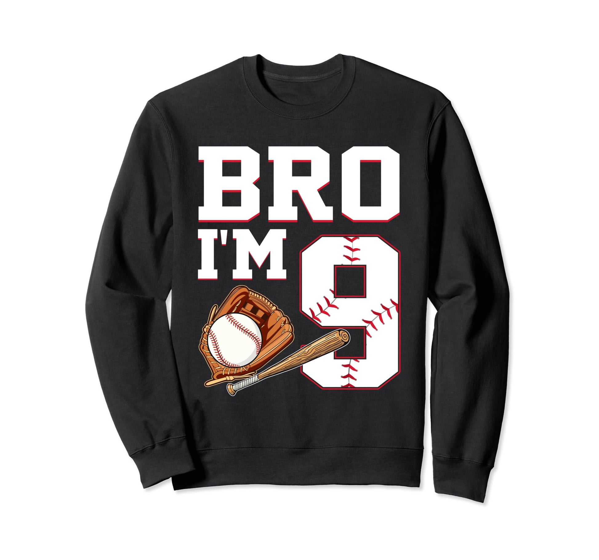 Bro Im 9 Birthday Baseball 9 Years Sweatshirt - Novelty Apparel for Adults - T-Shirt, Sweatshirt, Hoodie