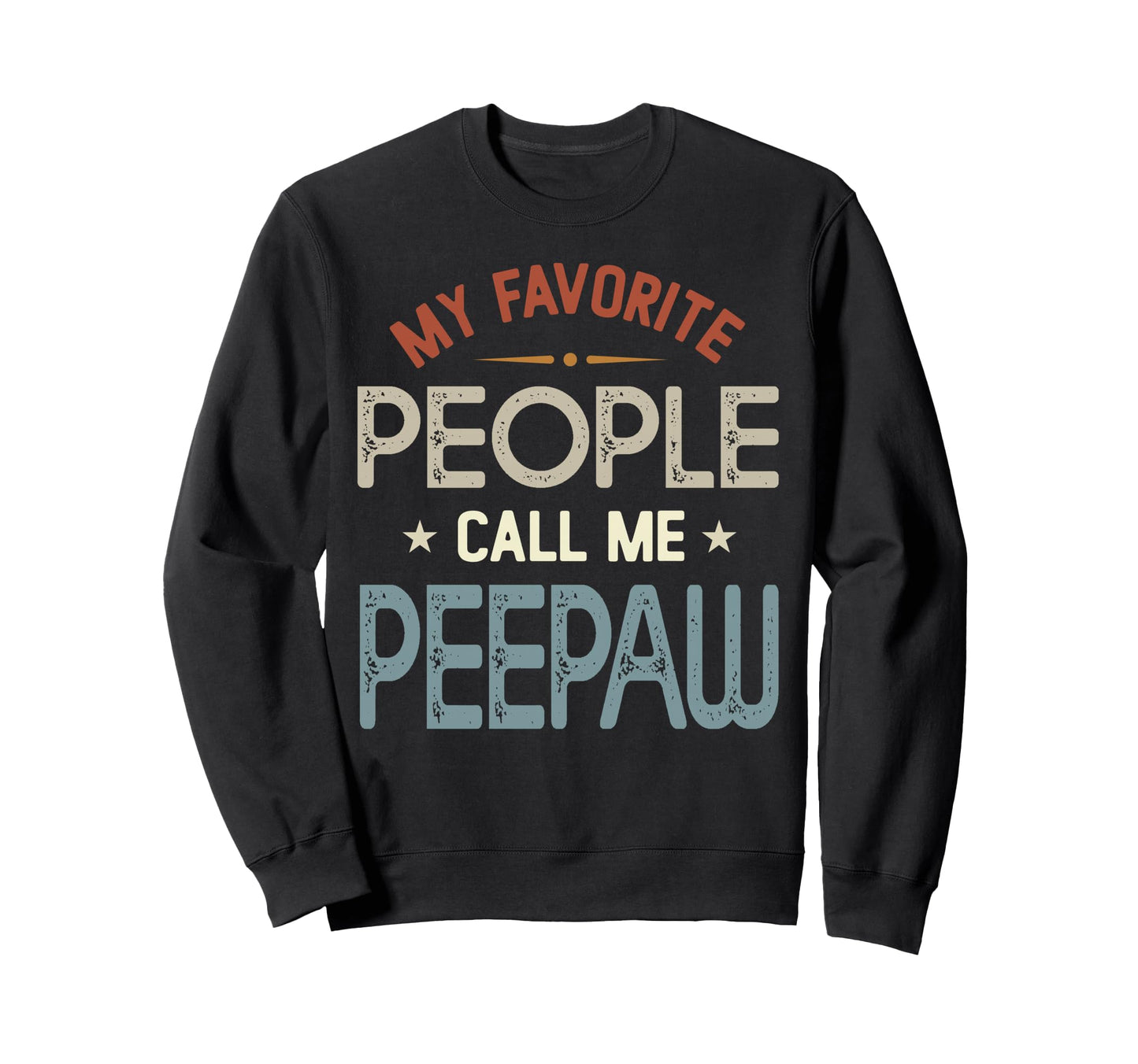 My Favorite People Call Me Sweatshirt - Casual Everyday Wear Men Women - T-Shirt, Sweatshirt, Hoodie