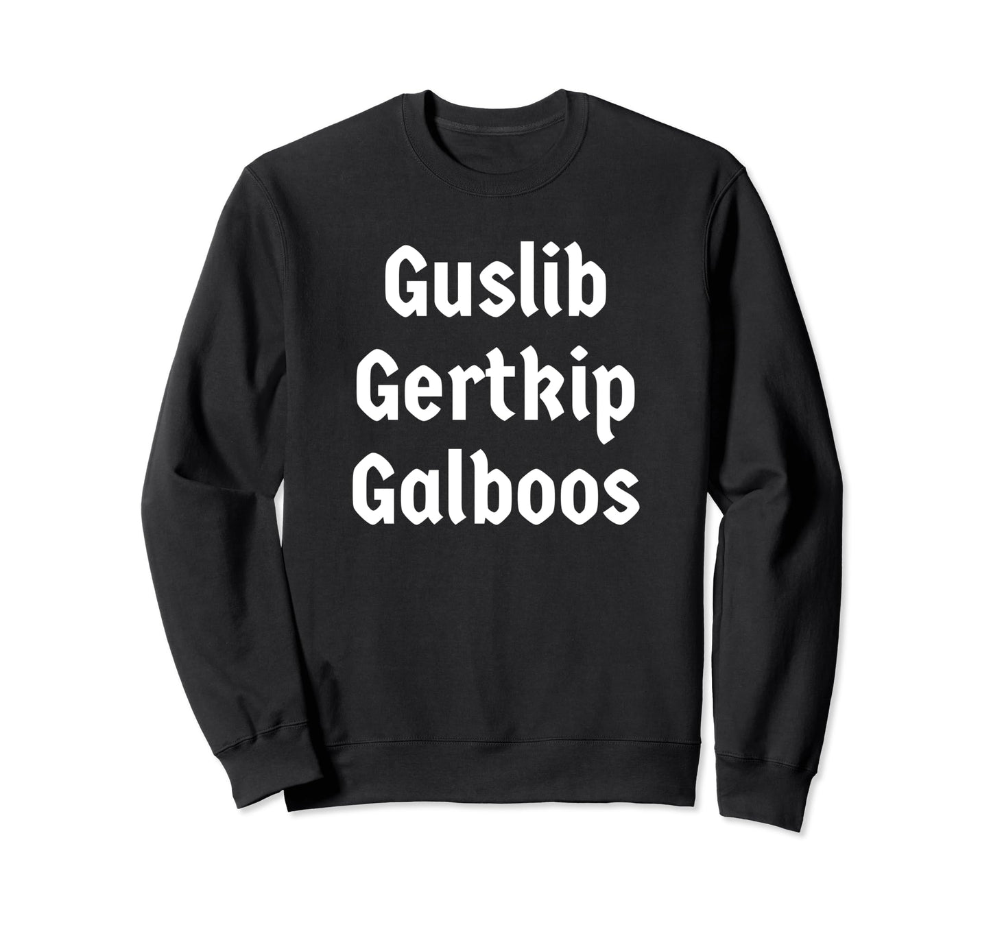 Guslib Gertkip Galboos Funny Y2K Sweatshirt - Graphic Print for Adults - T-Shirt, Sweatshirt, Hoodie