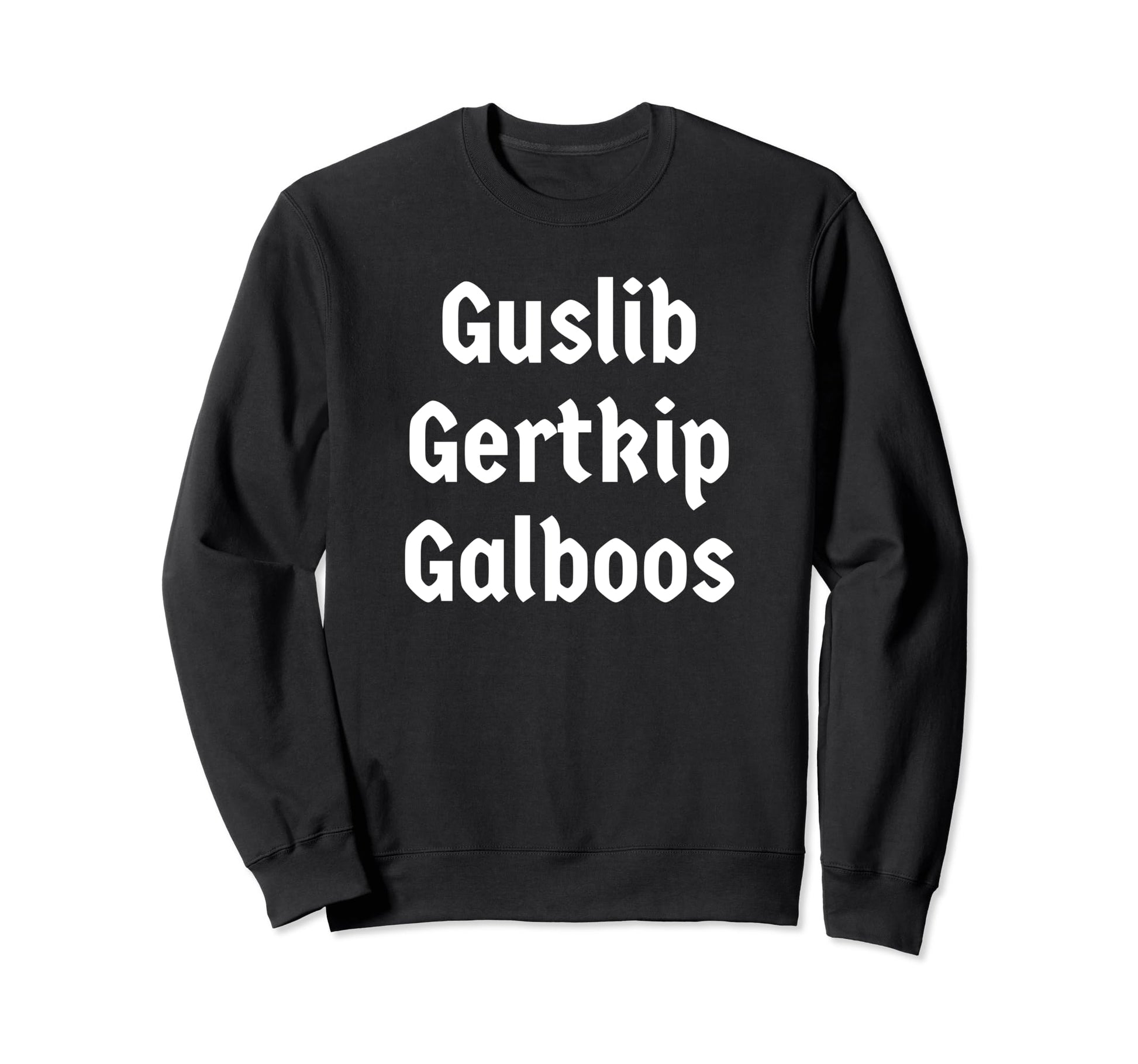Guslib Gertkip Galboos Funny Y2K Sweatshirt - Graphic Print for Adults - T-Shirt, Sweatshirt, Hoodie