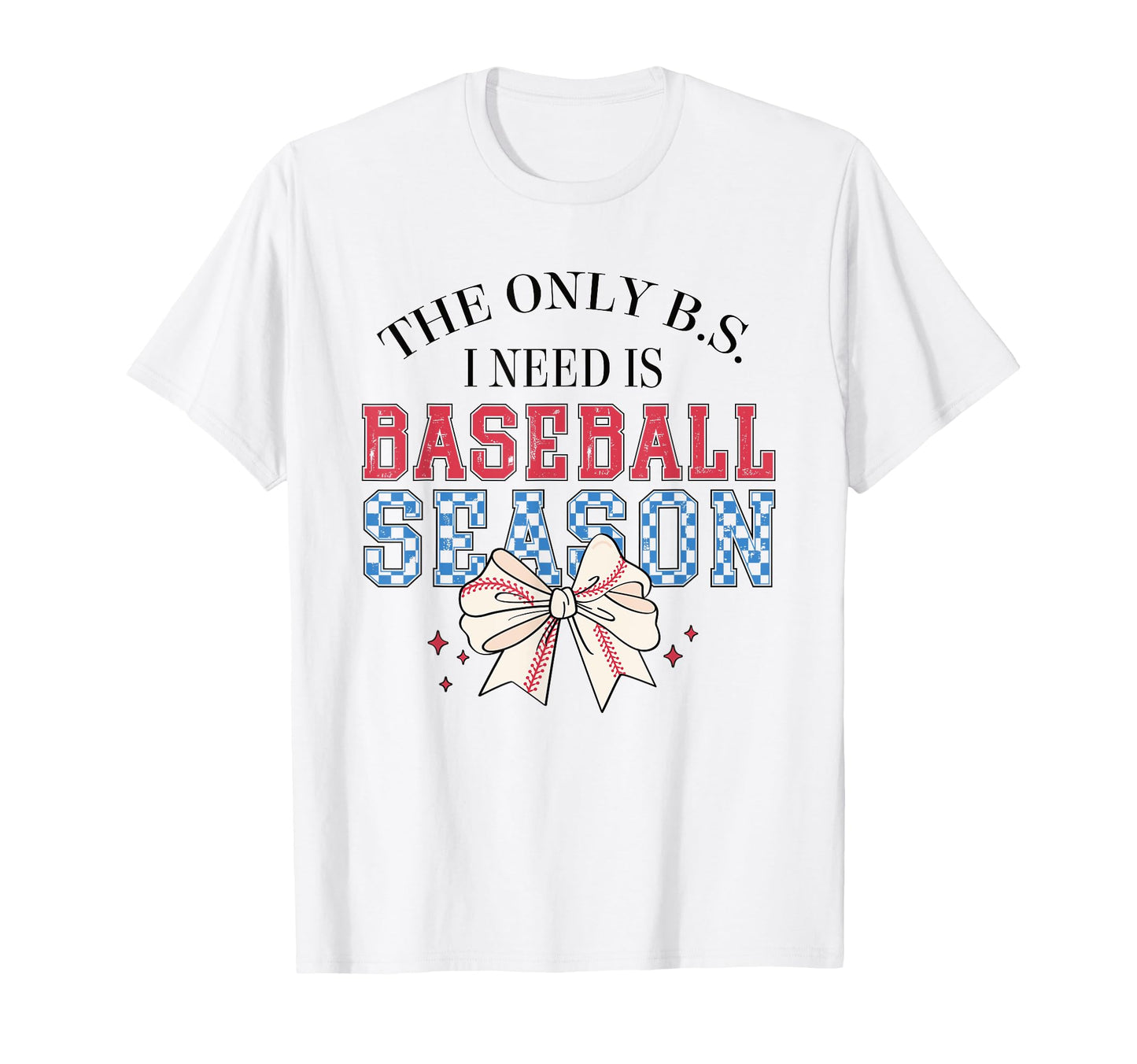 Only B S I Need Is Baseball Season Bow T-Shirt - Custom Art Print Unisex - T-Shirt, Sweatshirt, Hoodie
