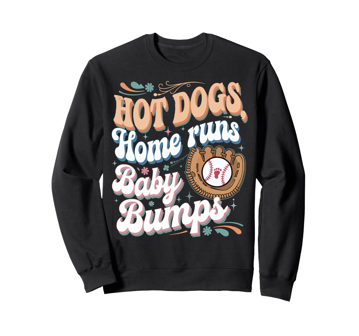 Hot Dogs Home Runs Bumps Sweatshirt - Novelty Apparel Men Women - T-Shirt, Sweatshirt, Hoodie