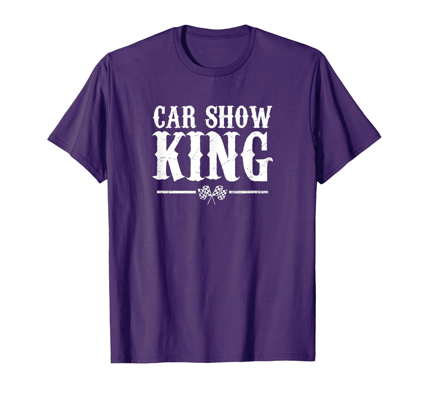 Car Show King T-Shirt - Streetwear Style Men Women - T-Shirt, Sweatshirt, Hoodie