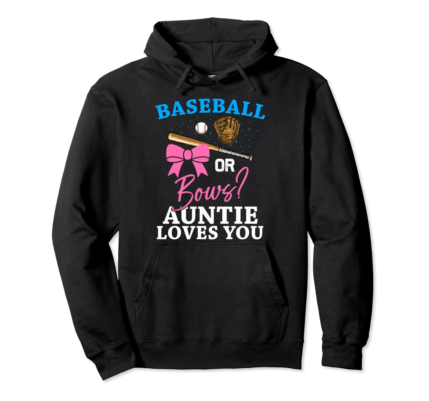 Baseball Or Bows Auntie Loves You Baseball Hoodie - Graphic Print Unisex - T-Shirt, Sweatshirt, Hoodie
