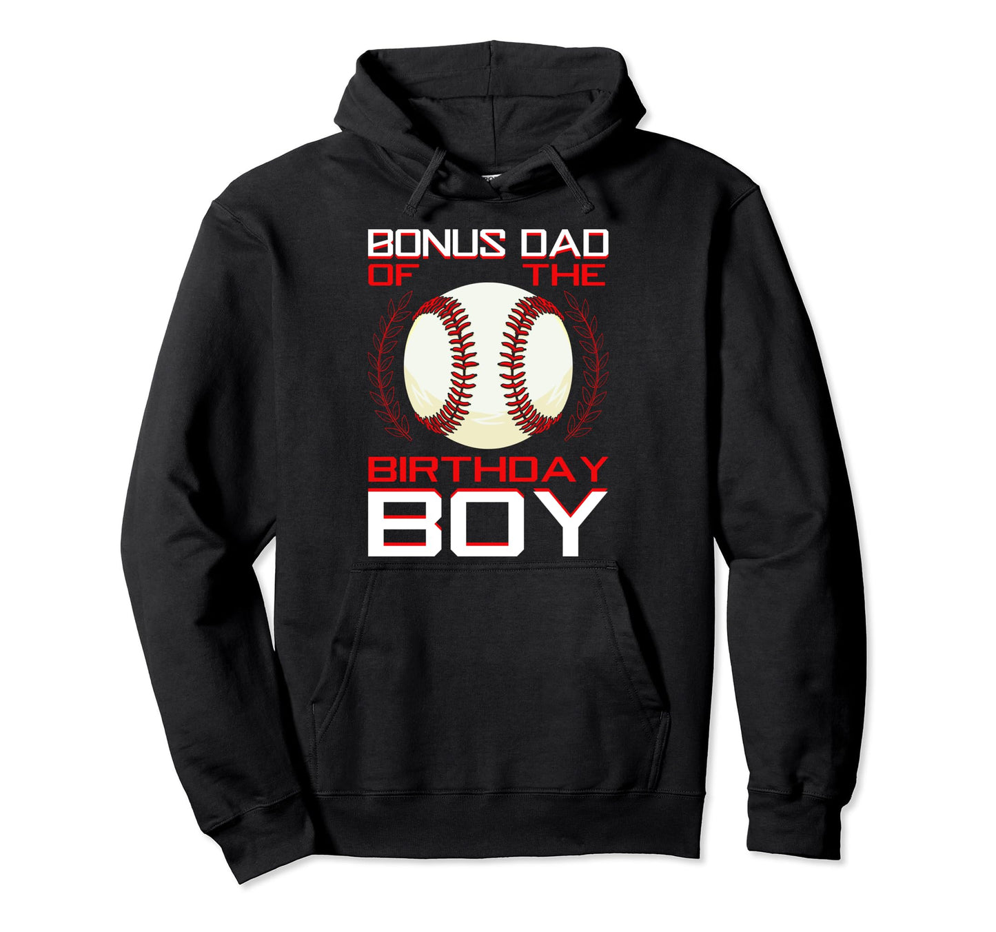 Bonus Dad Birthday Baseball Theme Hoodie - Streetwear Style Men Women - T-Shirt, Sweatshirt, Hoodie