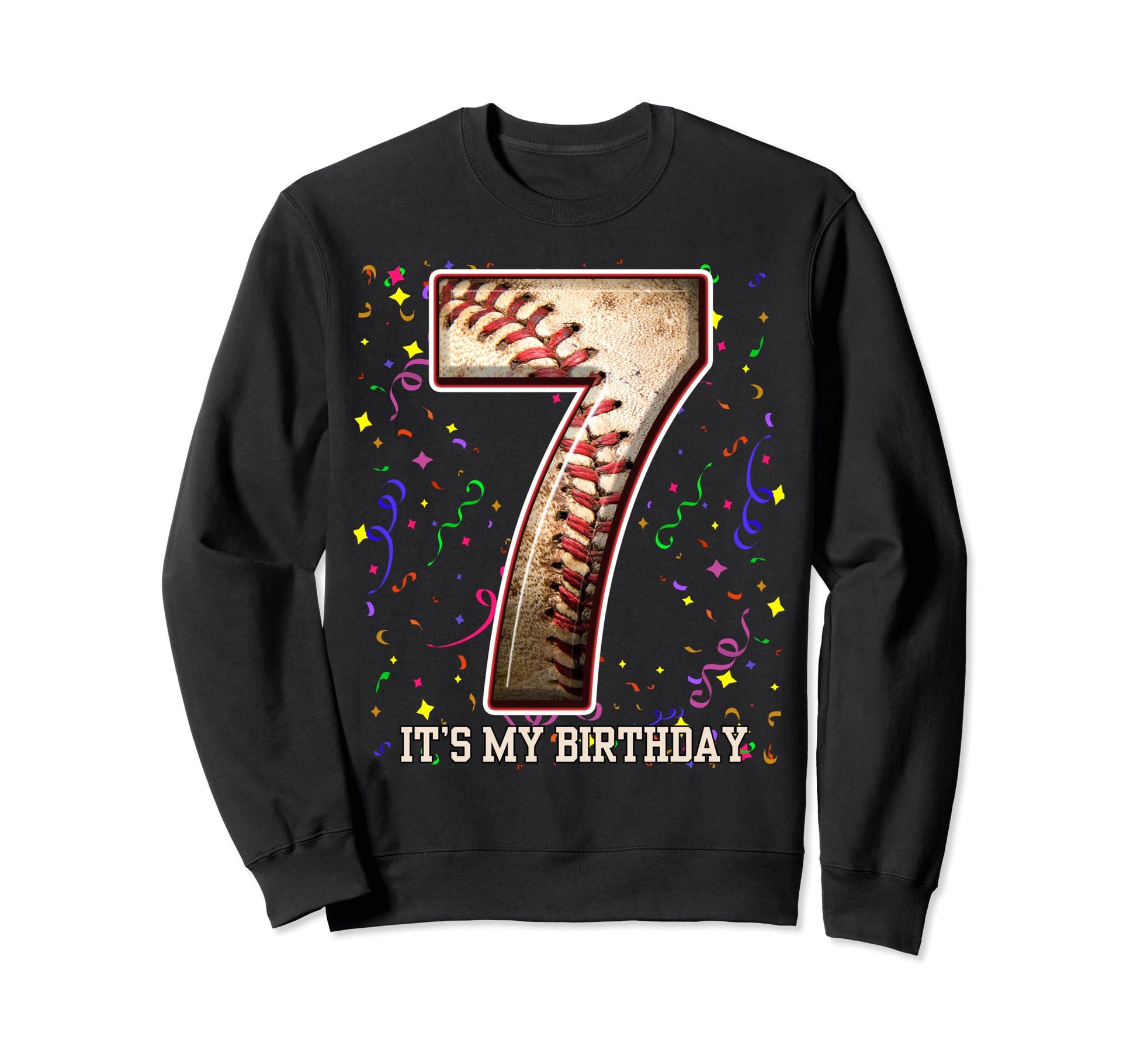7 Years Old Baseball Play My Sweatshirt - Casual Everyday Wear for Adults - T-Shirt, Sweatshirt, Hoodie
