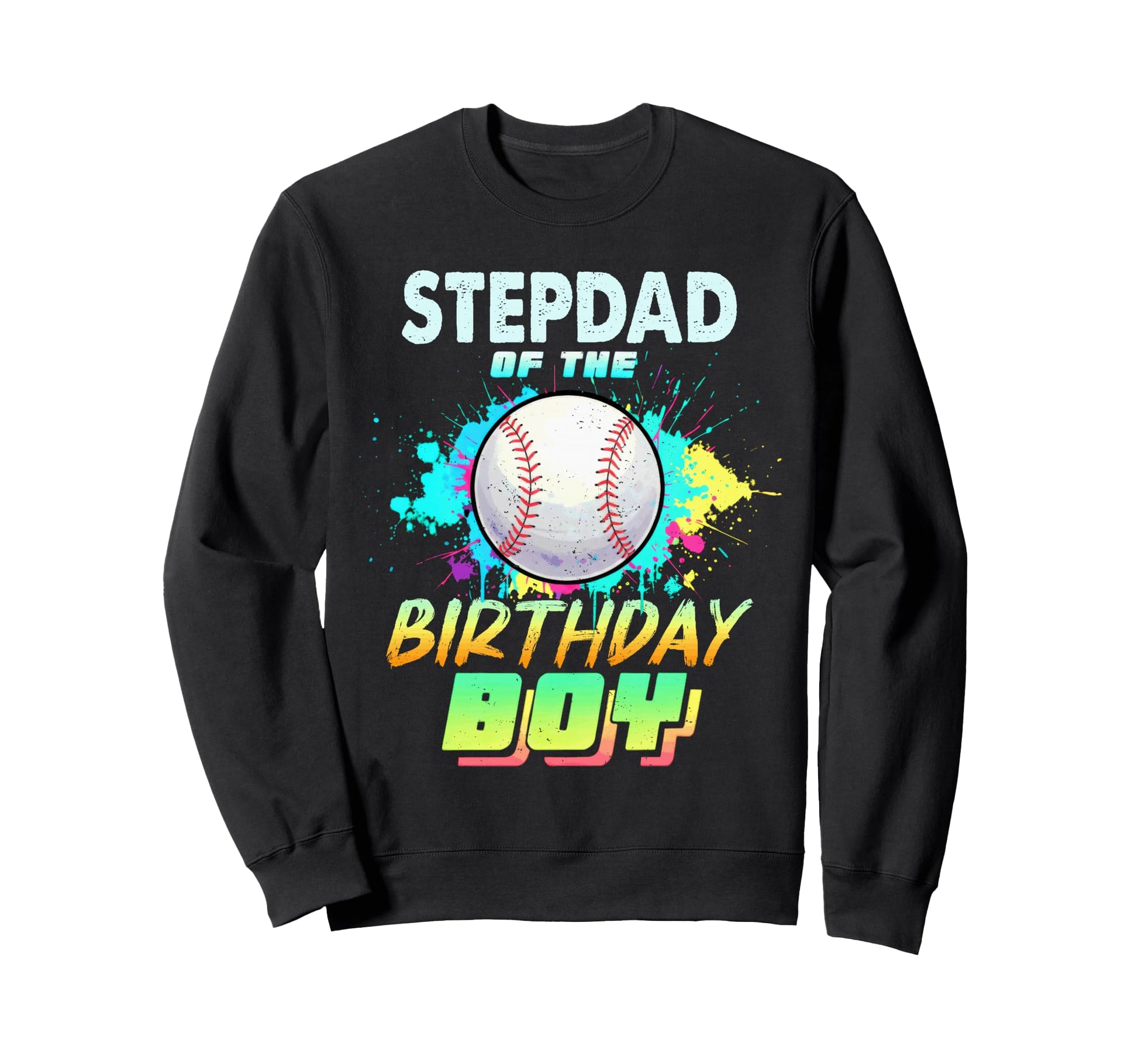 Stepdad Birthday Baseball Matching Sweatshirt - Unique Graphic Unisex - T-Shirt, Sweatshirt, Hoodie