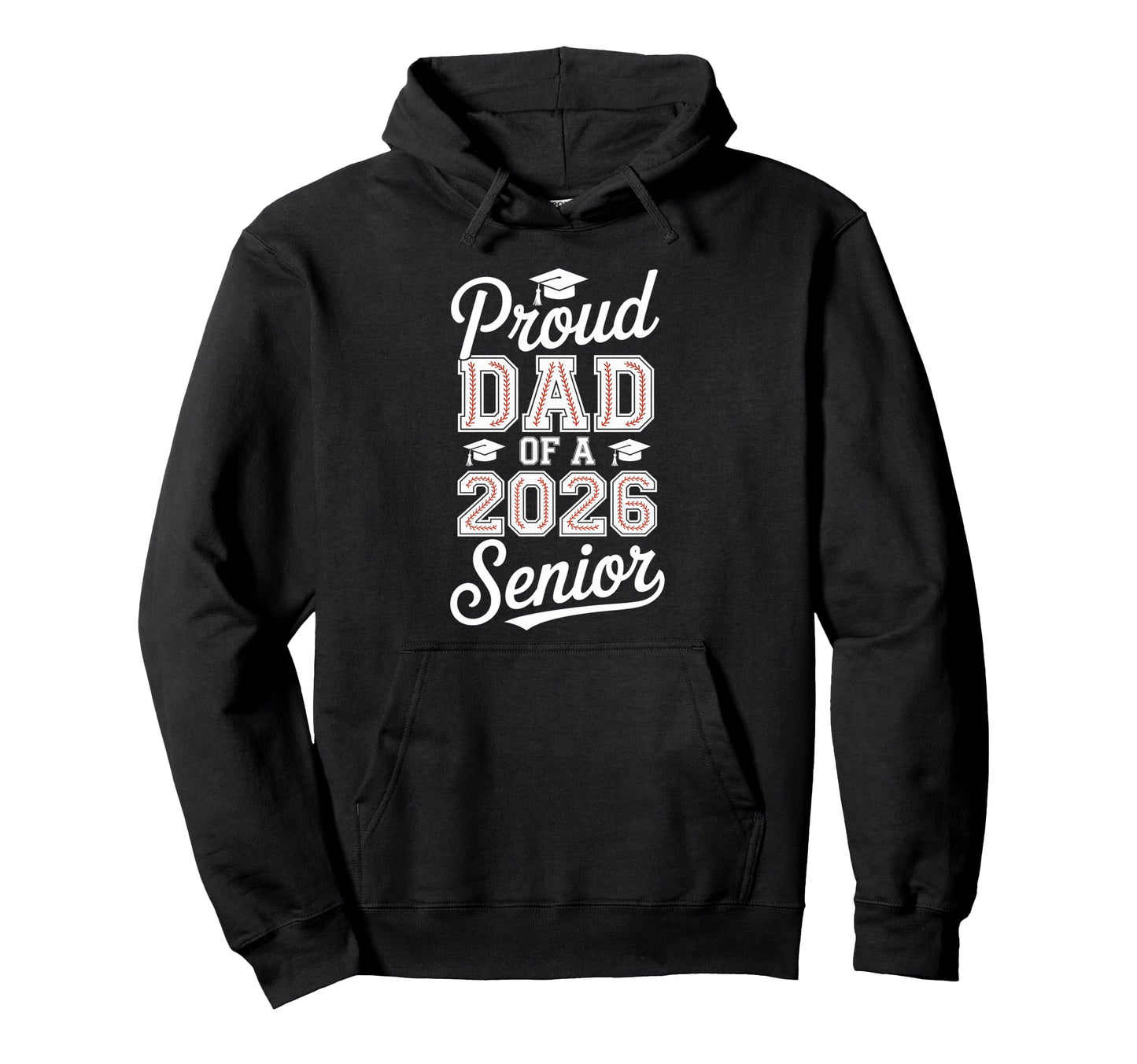 Proud Dad 2026 Senior Baseball Graduate Hoodie - Graphic Print Unisex - T-Shirt, Sweatshirt, Hoodie