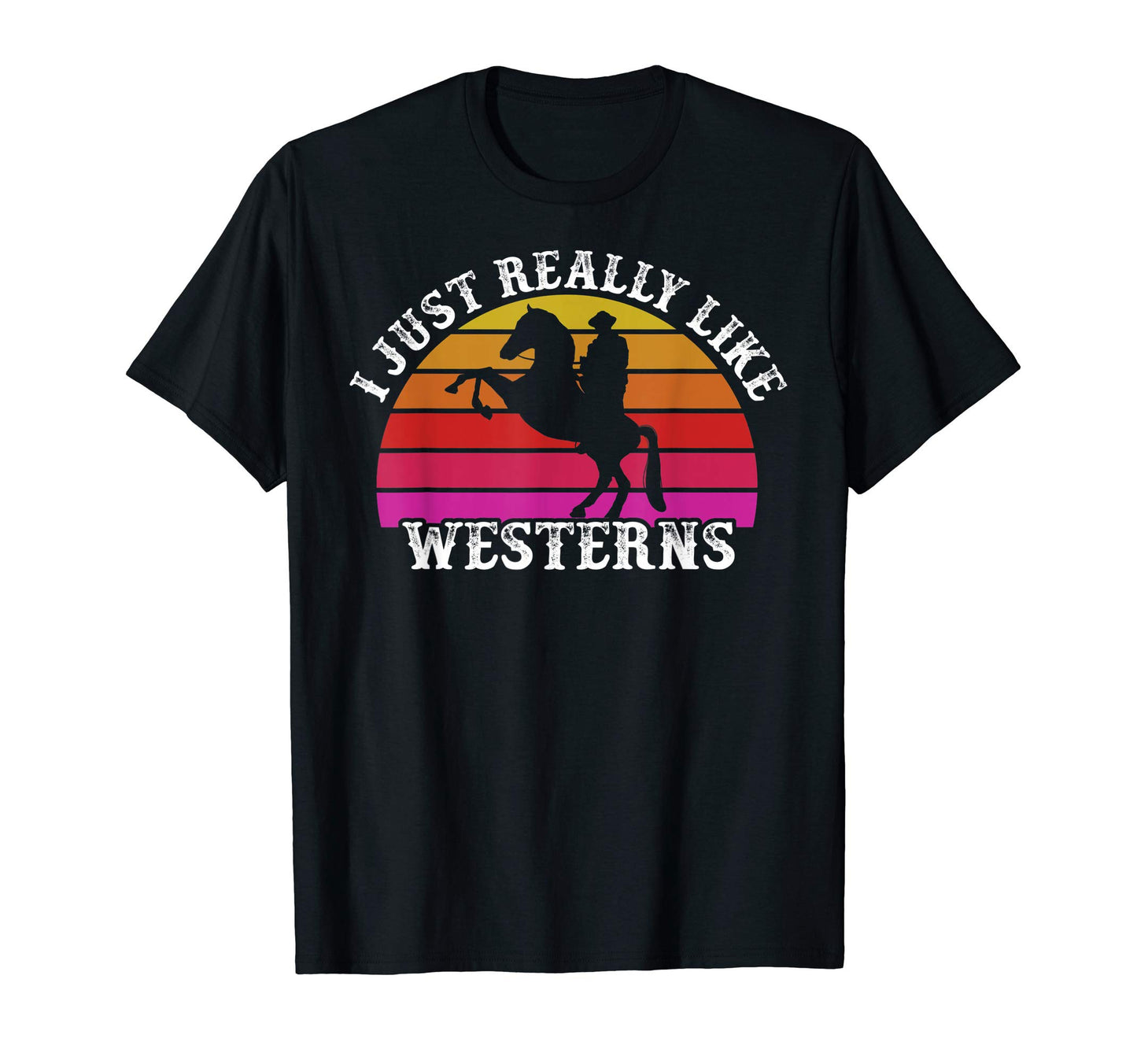 I Just Really Like Westerns Gift T-Shirt - Custom Art Print for Adults - T-Shirt, Sweatshirt, Hoodie