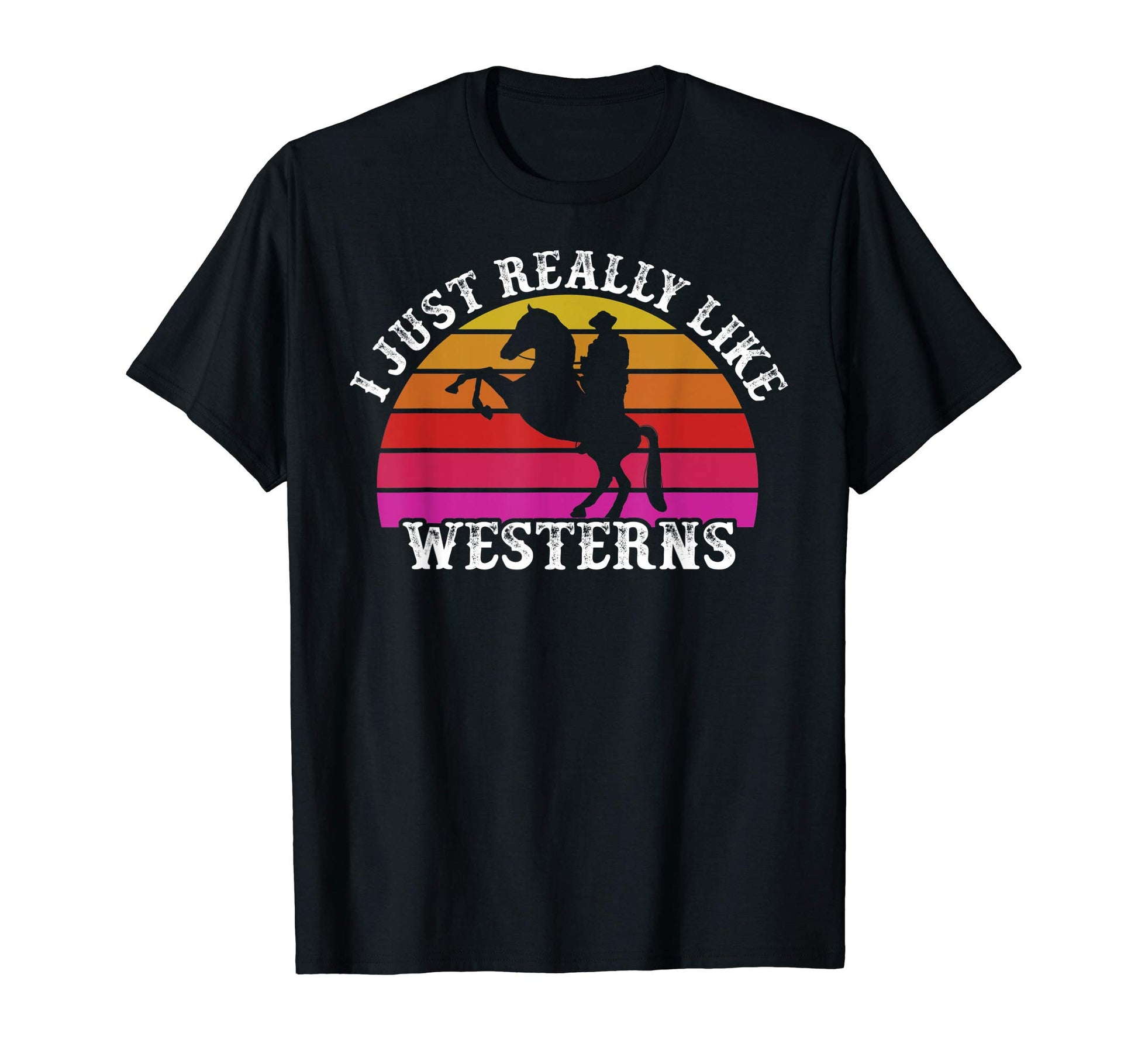 I Just Really Like Westerns Gift T-Shirt - Custom Art Print for Adults - T-Shirt, Sweatshirt, Hoodie