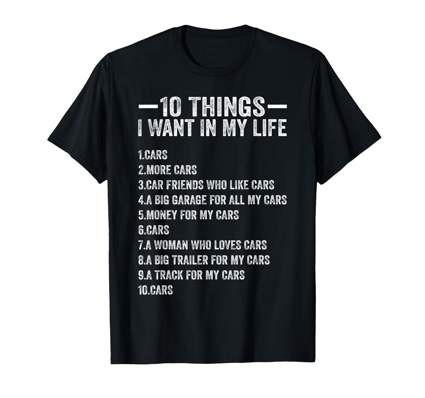 10 Things I Want My Life Cars More Cars T-Shirt - Aesthetic Graphic Unisex - T-Shirt, Sweatshirt, Hoodie