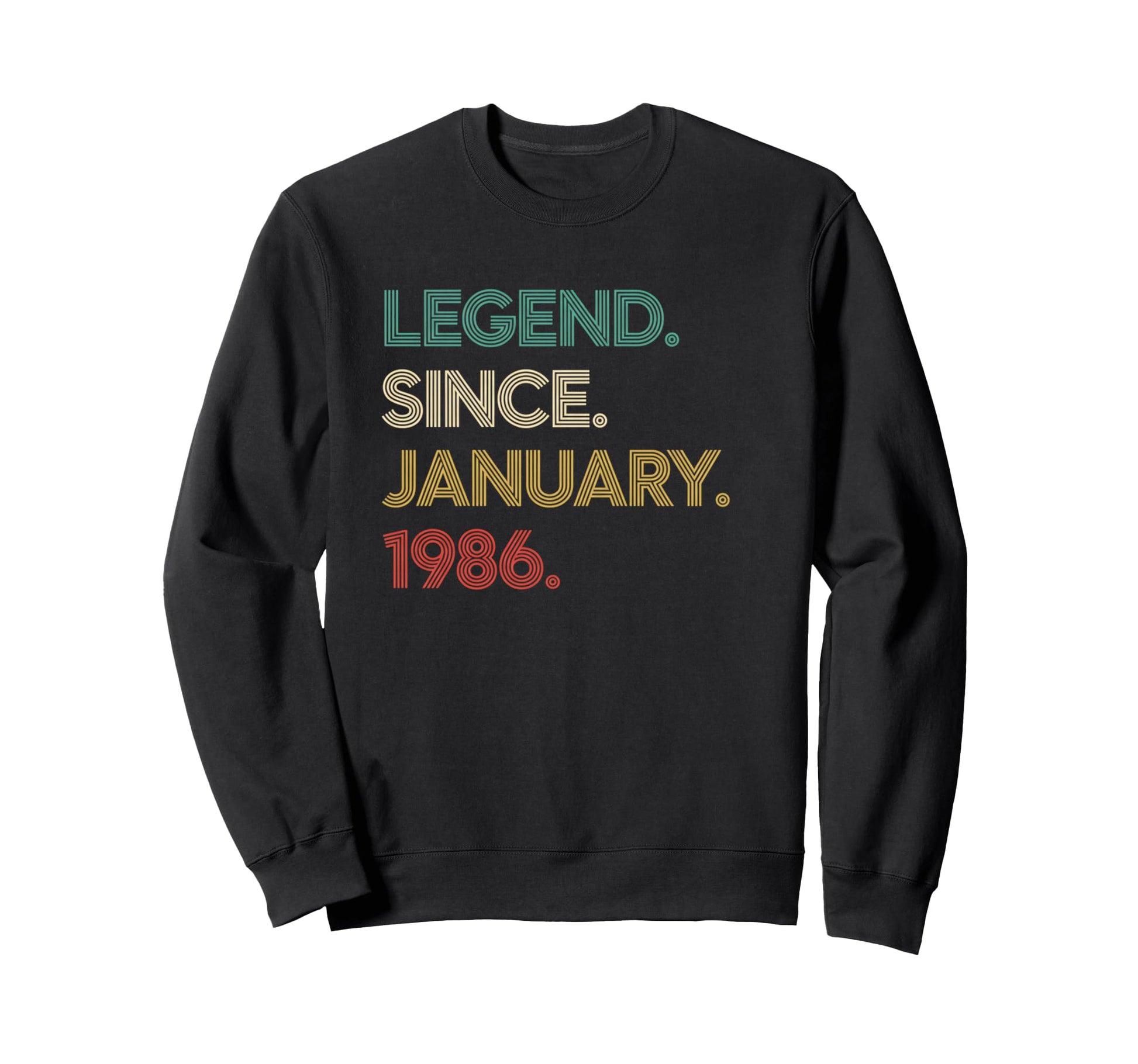 Legend Since January 1986 Sweatshirt - Streetwear Style for Adults - T-Shirt, Sweatshirt, Hoodie