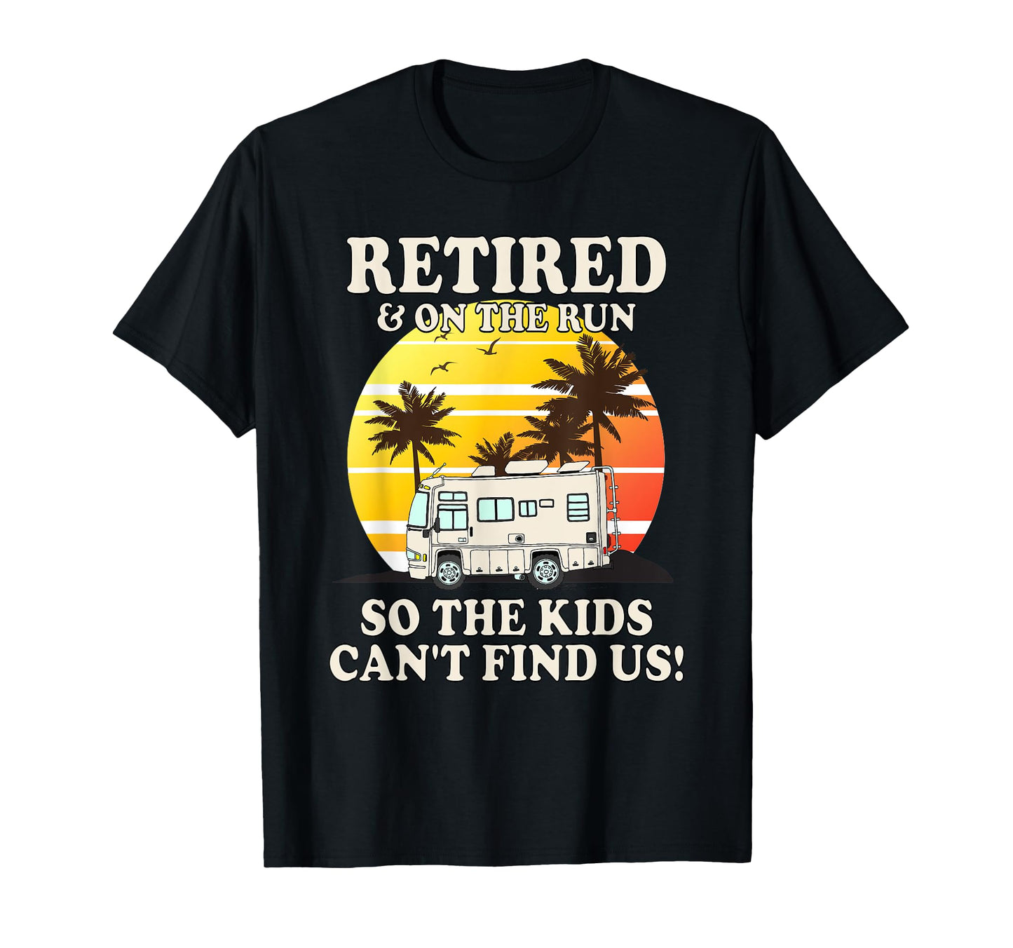 Funny Rv Retired Run Class Motorhome T-Shirt - Graphic Print for Adults - T-Shirt, Sweatshirt, Hoodie