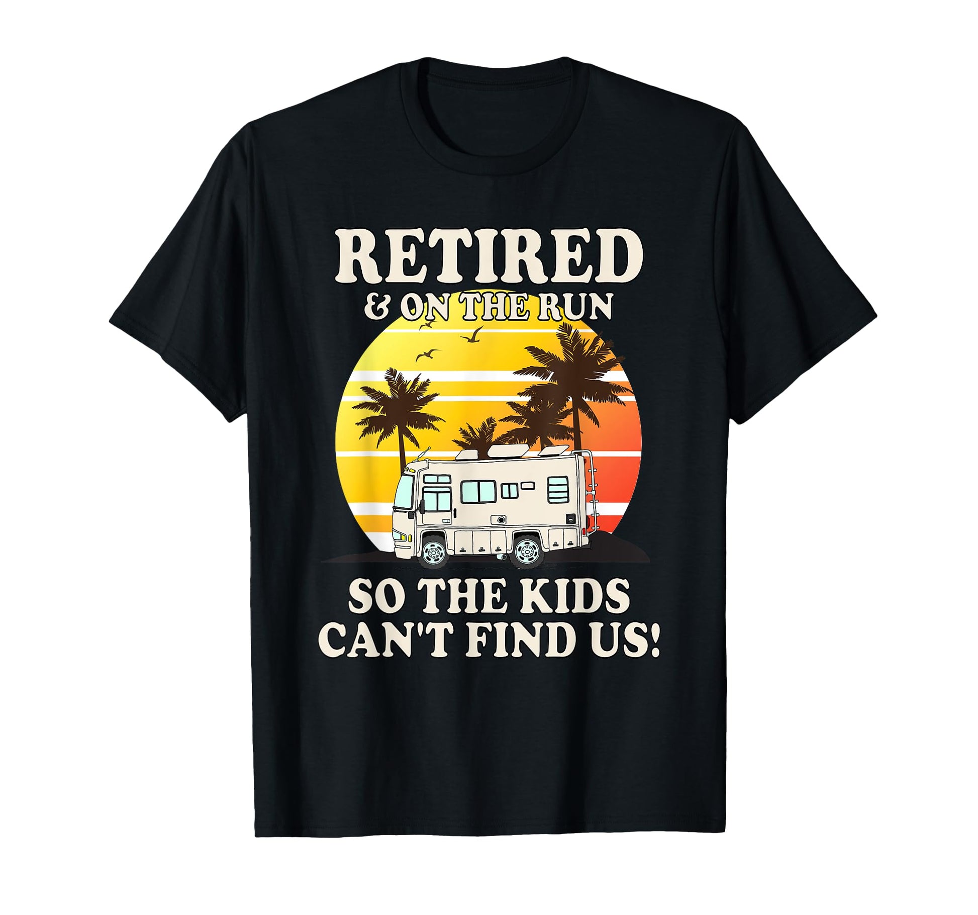 Funny Rv Retired Run Class Motorhome T-Shirt - Graphic Print for Adults - T-Shirt, Sweatshirt, Hoodie