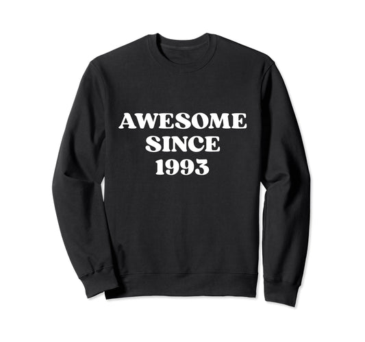 Awesome Since 1993 Born 1993 Y2K Sweatshirt - Trendy Graphic Men Women - T-Shirt, Sweatshirt, Hoodie