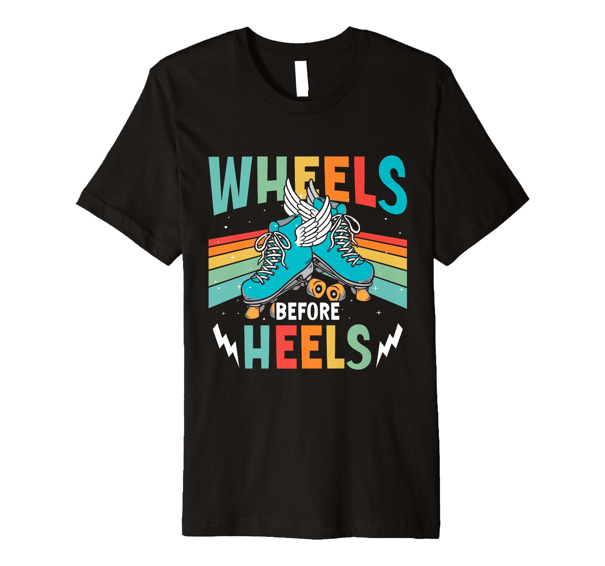 Wheels Before Heels Roller Skate T-Shirt - Casual Everyday Wear Men Women - T-Shirt, Sweatshirt, Hoodie