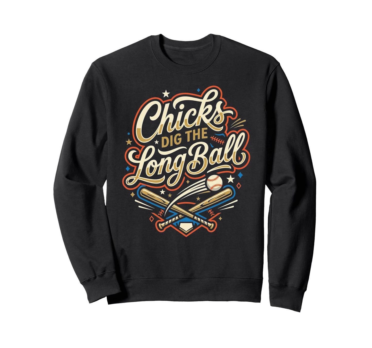 Funny Baseball Chicks Dig Long Ball Sweatshirt - Streetwear Style Unisex - T-Shirt, Sweatshirt, Hoodie