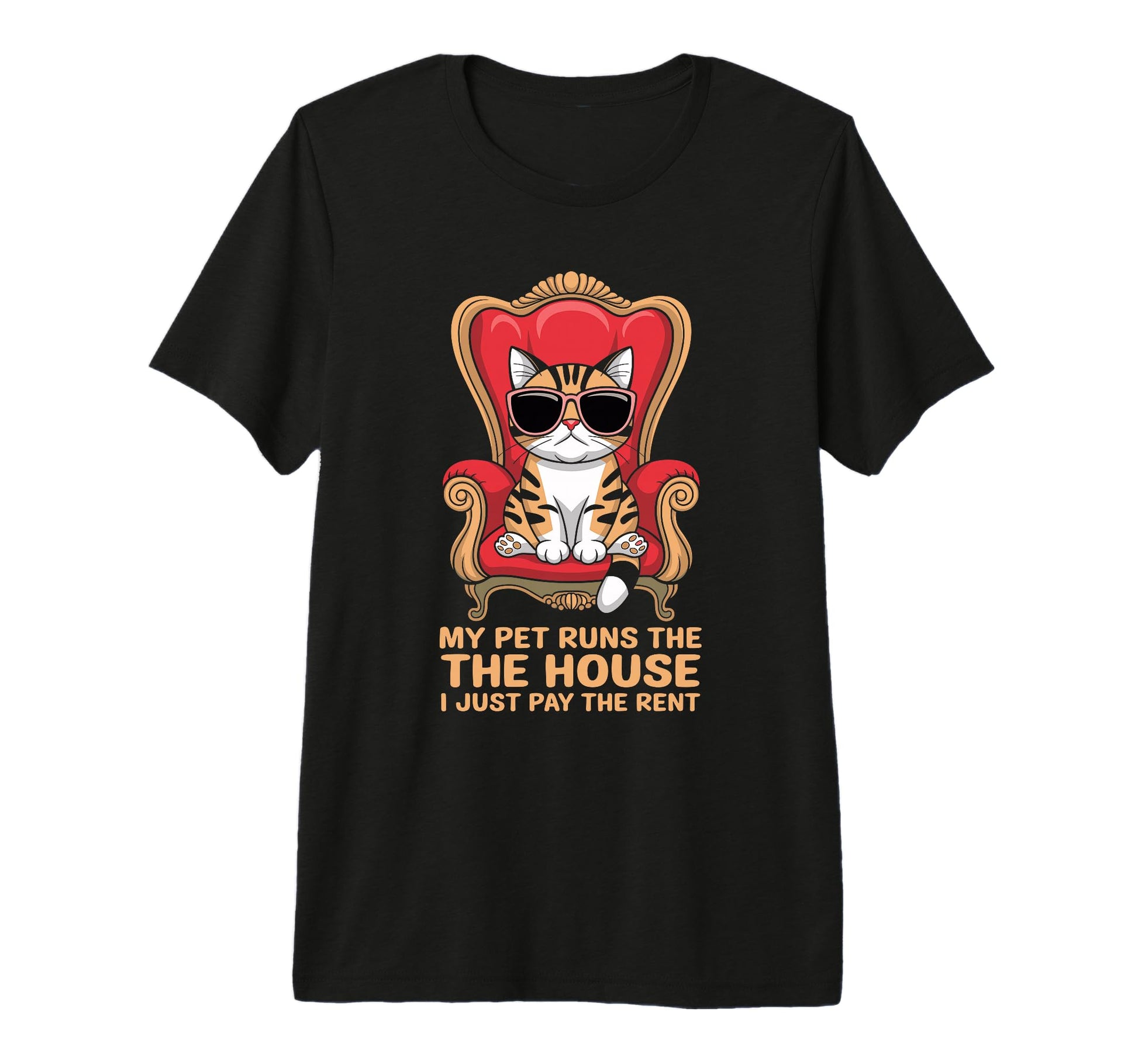 My Pet Runs House I Just Pay Rent Tri T-Shirt - Custom Art Print Unisex - T-Shirt, Sweatshirt, Hoodie