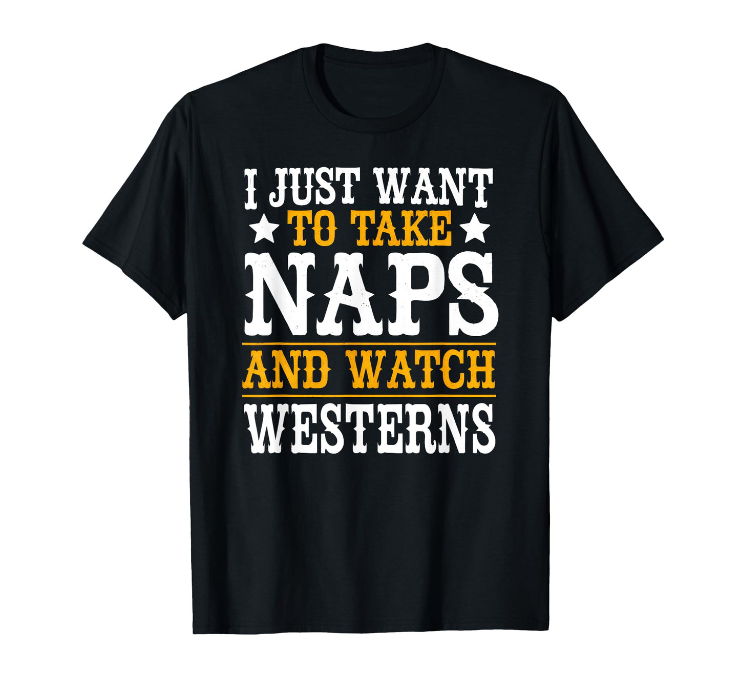 I Just Want To Take Naps And Watch T-Shirt - Novelty Apparel for Adults - T-Shirt, Sweatshirt, Hoodie