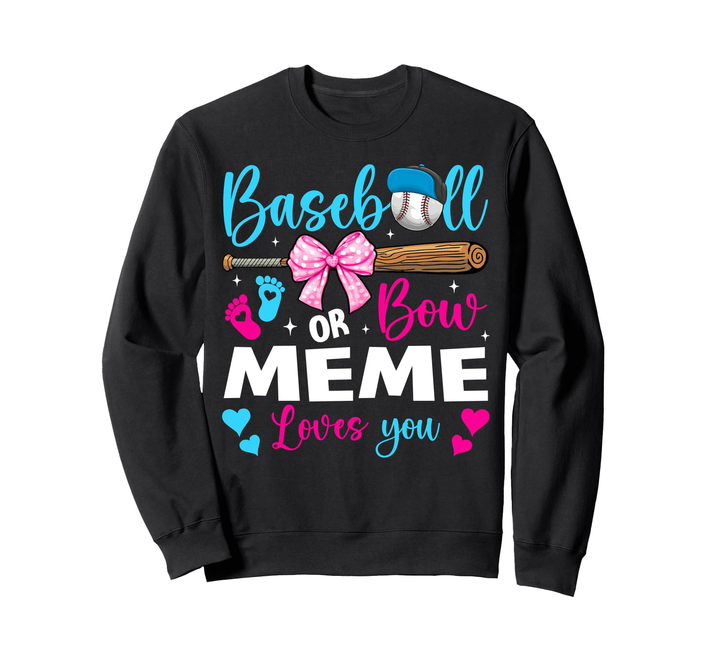 Baseball Or Bow Meme Loves You Sweatshirt - Trendy Graphic Men Women - T-Shirt, Sweatshirt, Hoodie