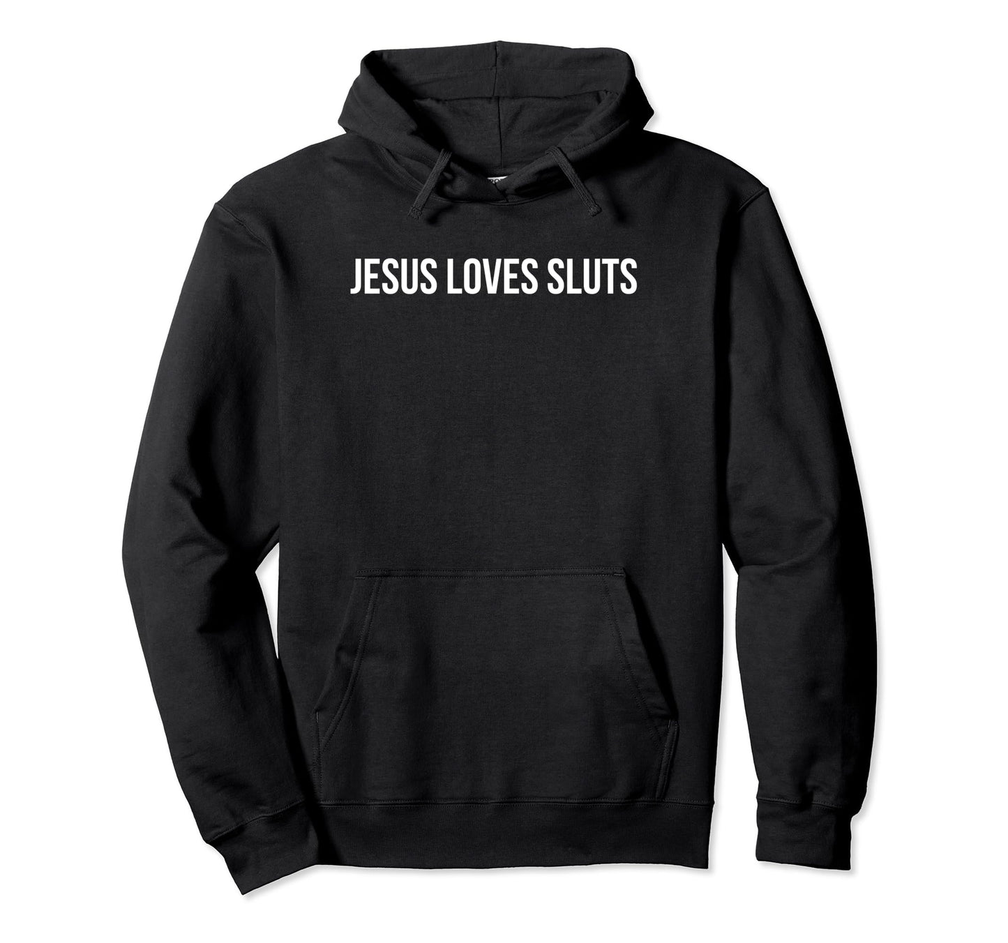 Jesus Loves Sluts Funny Y2K Aesthetic Hoodie - Casual Everyday Wear Unisex - T-Shirt, Sweatshirt, Hoodie