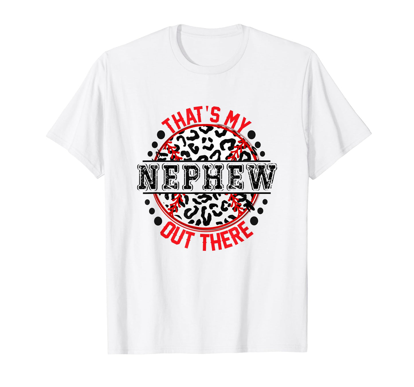 Thats My Nephew Out There Baseball T-Shirt - Unique Graphic Men Women - T-Shirt, Sweatshirt, Hoodie