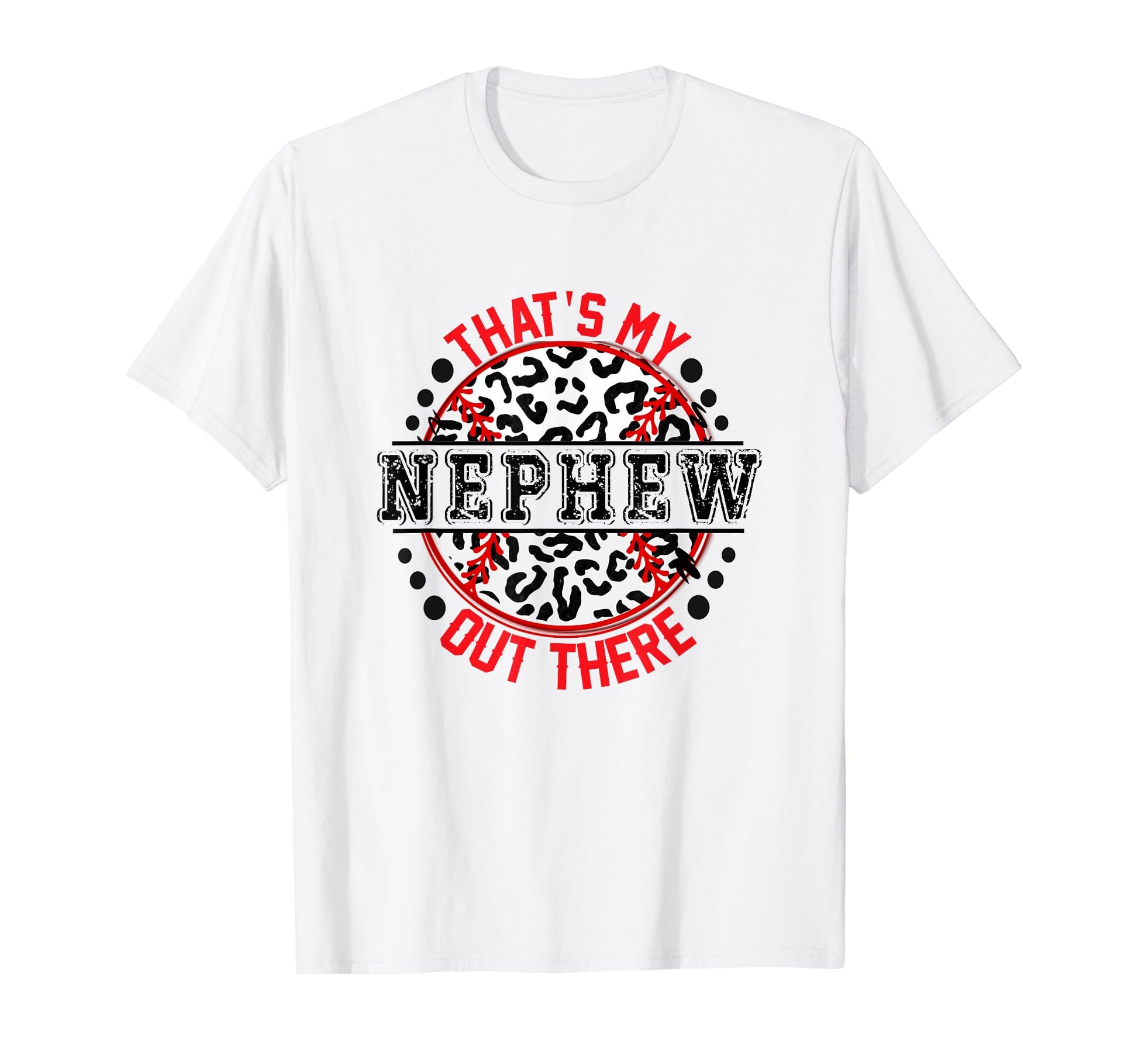 Thats My Nephew Out There Baseball T-Shirt - Unique Graphic Men Women - T-Shirt, Sweatshirt, Hoodie